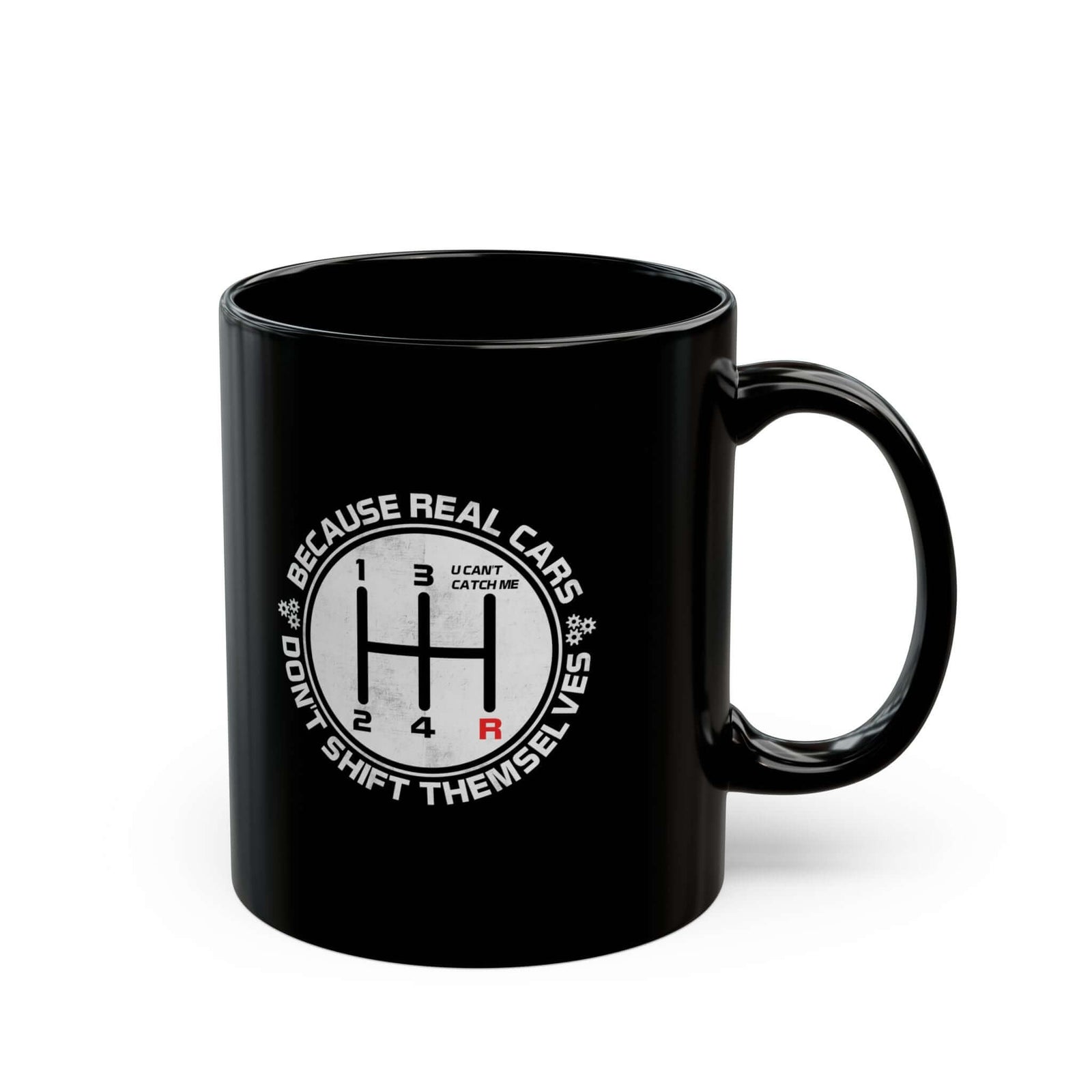 Real Cars Don't Shift Themselves Mug funny mug - automotive enthusiast gift