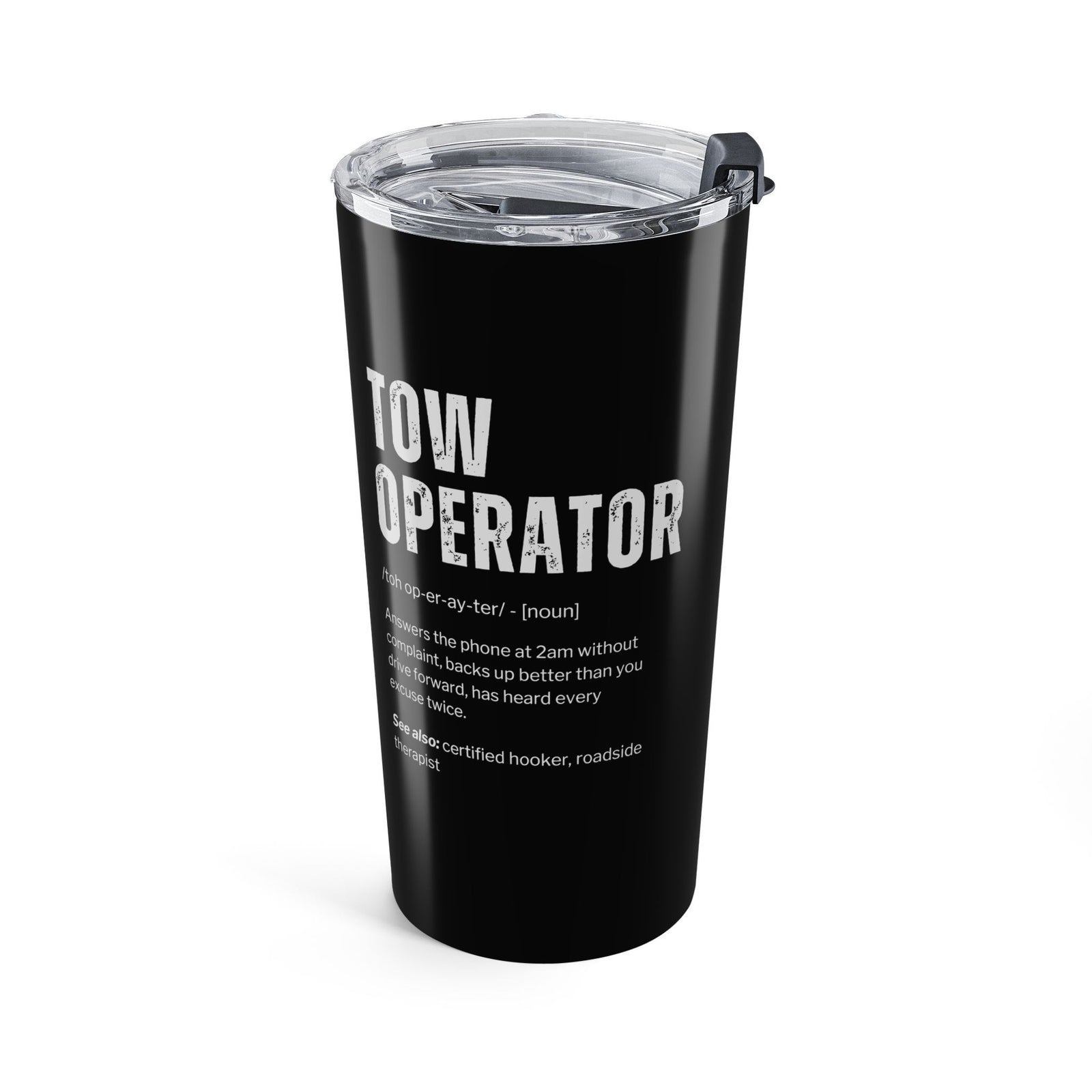 Tow Operator Definition Tumbler - 20oz tumbler, side view