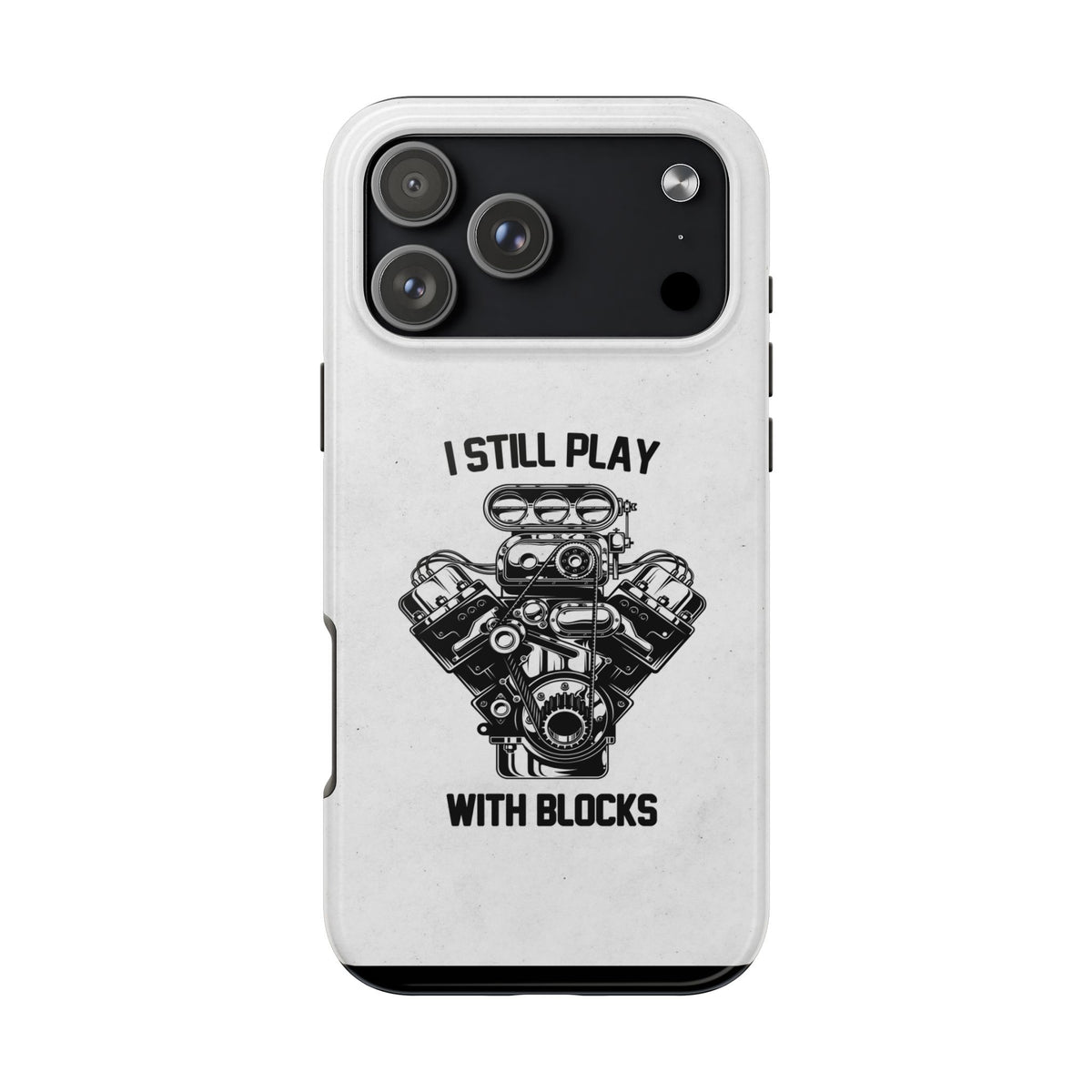 I Still Play with Blocks Engine Swap Tough Phone Case | Car Mechanic Gift