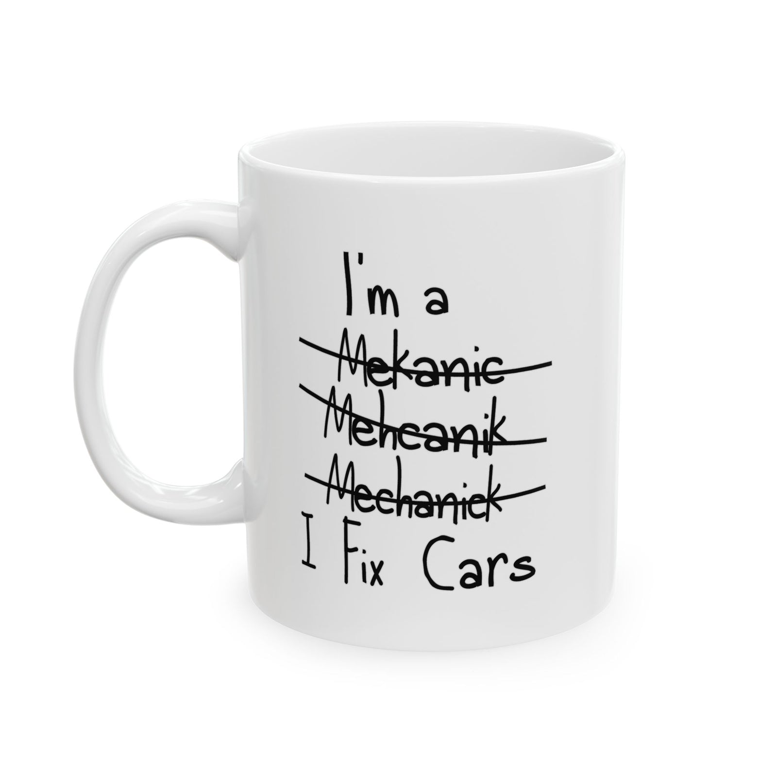 I Fix Cars Coffee Mug - 11oz white coffee mug, handle on the left