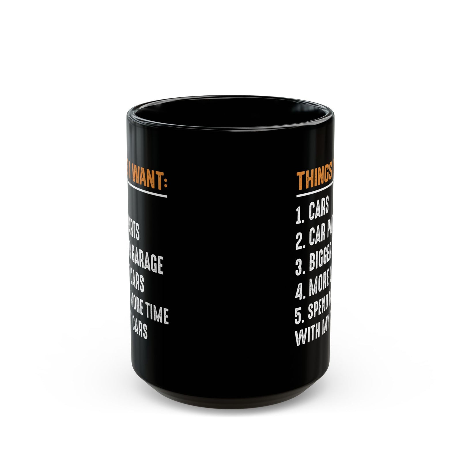 Things I Want Coffee Mug - 15oz black coffee mug, front view with print on both sides