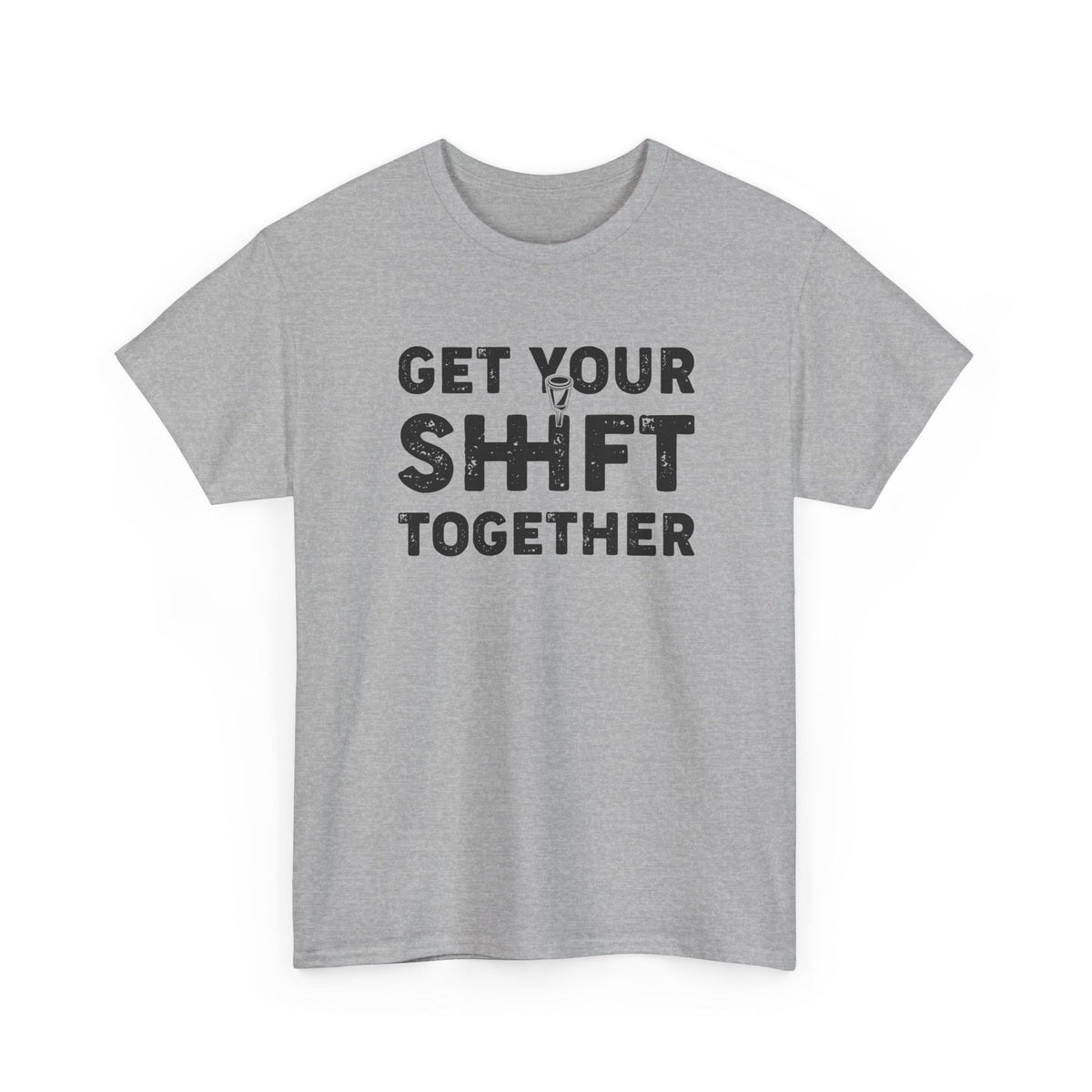 Get Your Shift Together T-Shirt | Funny Car Guy Gearhead Tee
