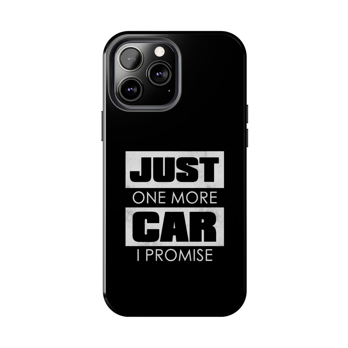 Just One More Car I Promise Tough Phone Case | Car Enthusiast Gift