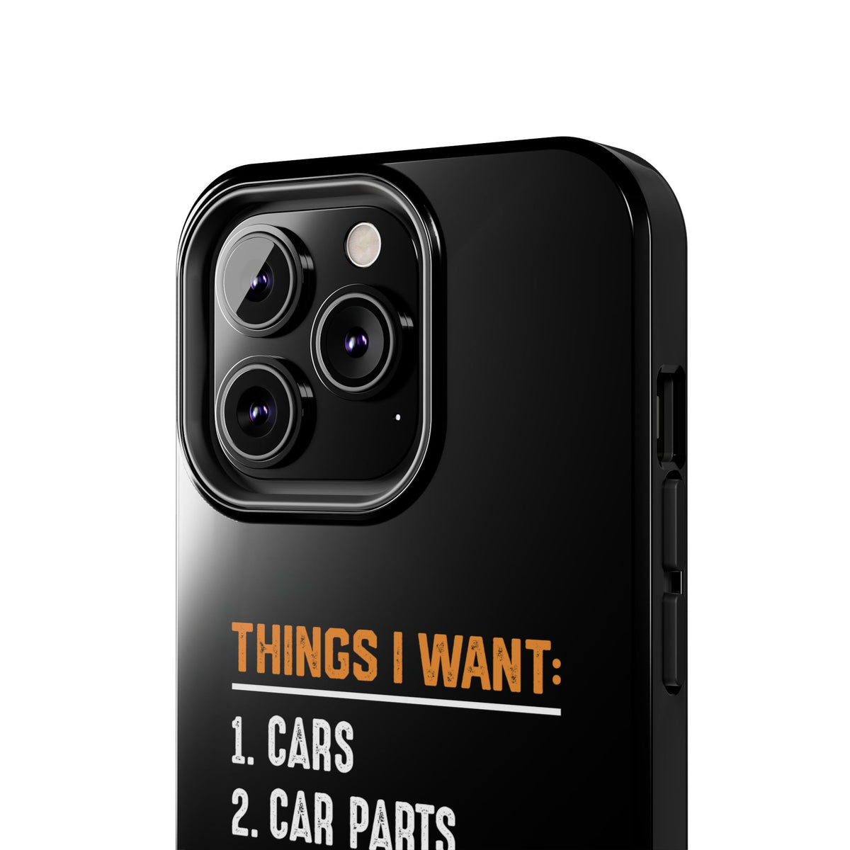 Things I Want: Cars Phone Case | Car Enthusiast Gift