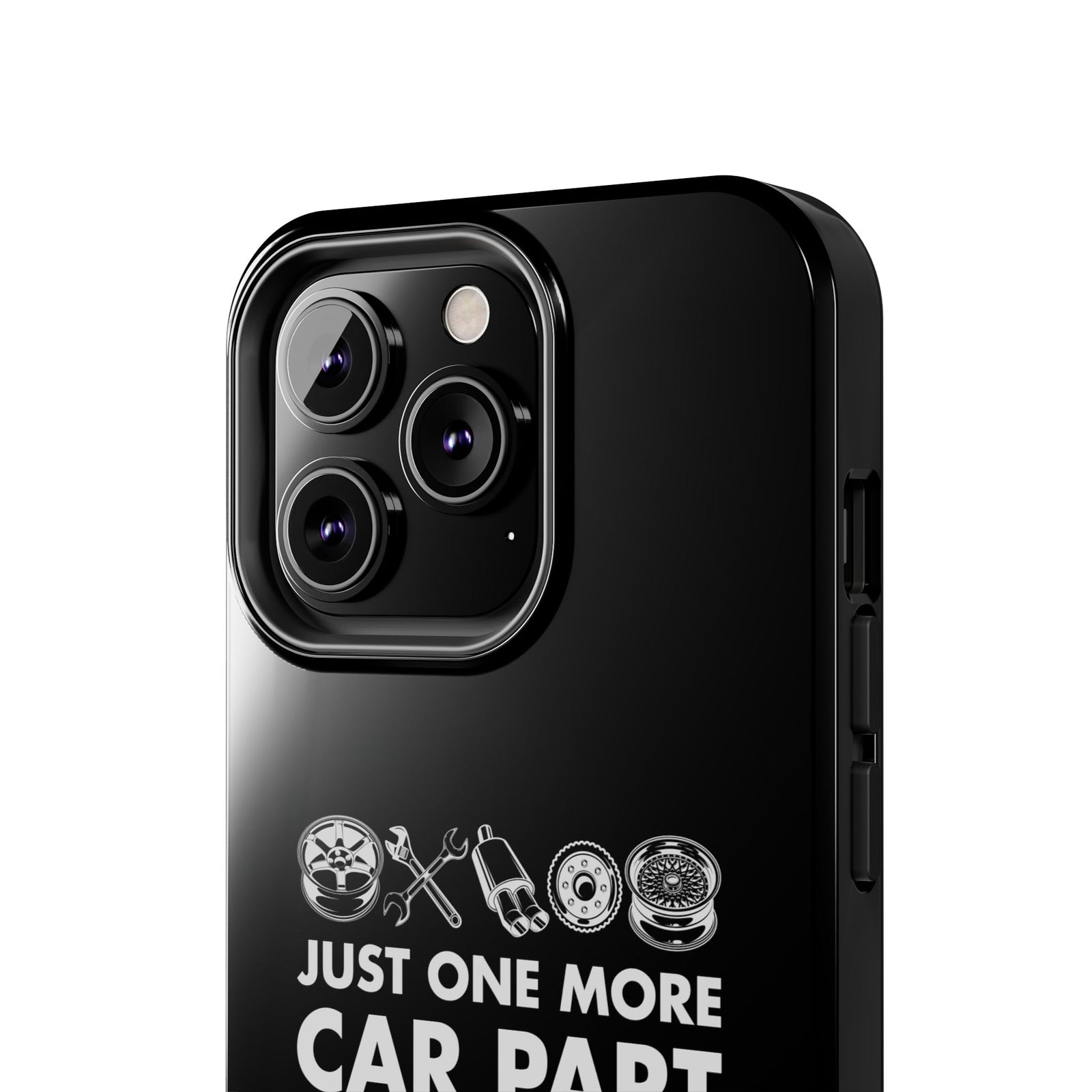Just One More Car Part Phone Case | Funny Car Enthusiast Gift