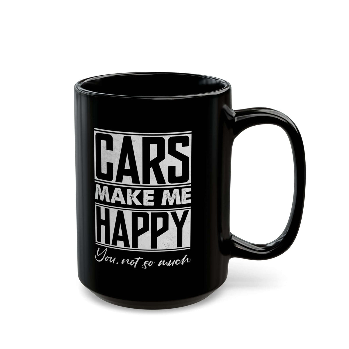 Cars Make Me Happy You Not So Much Mug mug - funny gift for car enthusiasts