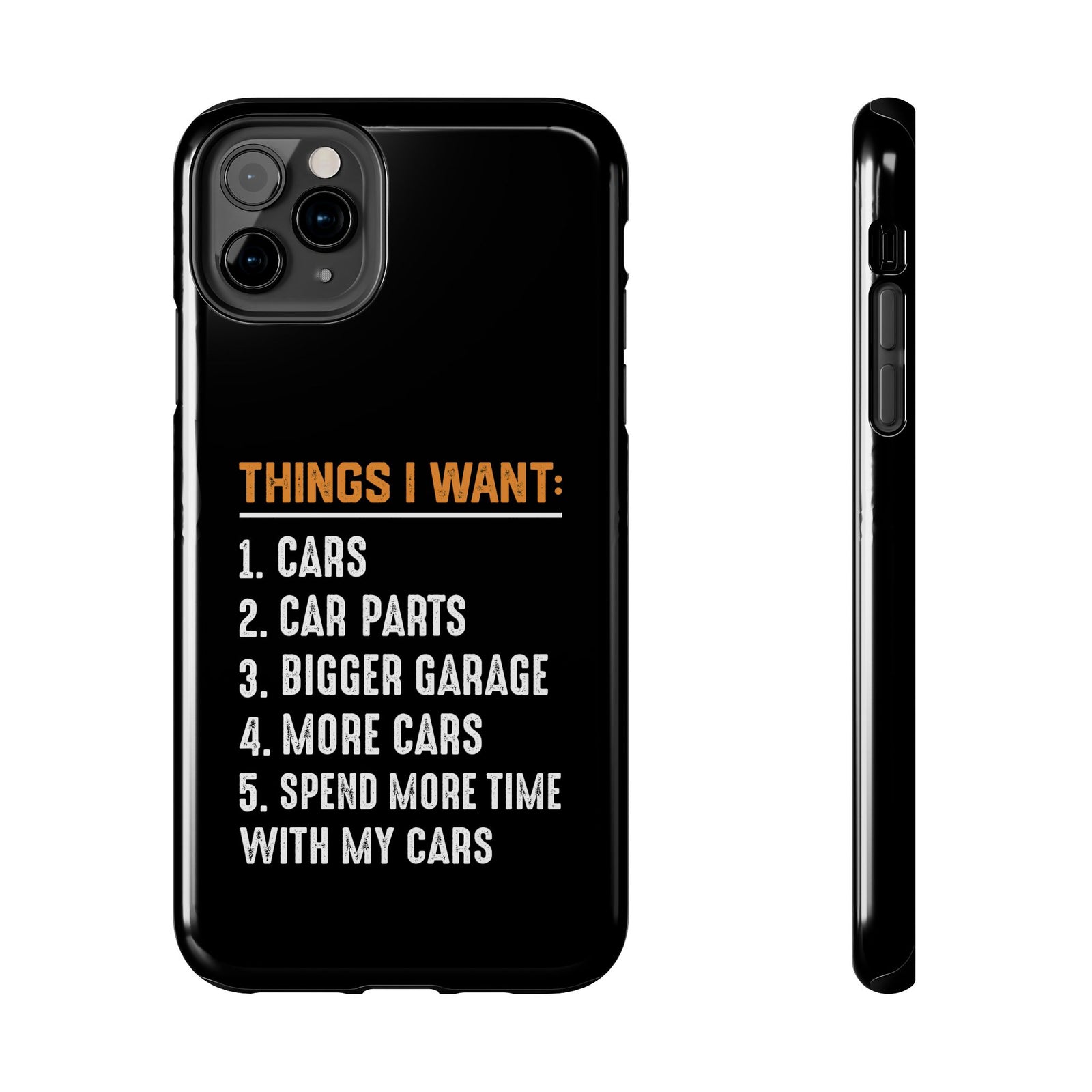 Things I Want Cars phone case front view | car lover gift