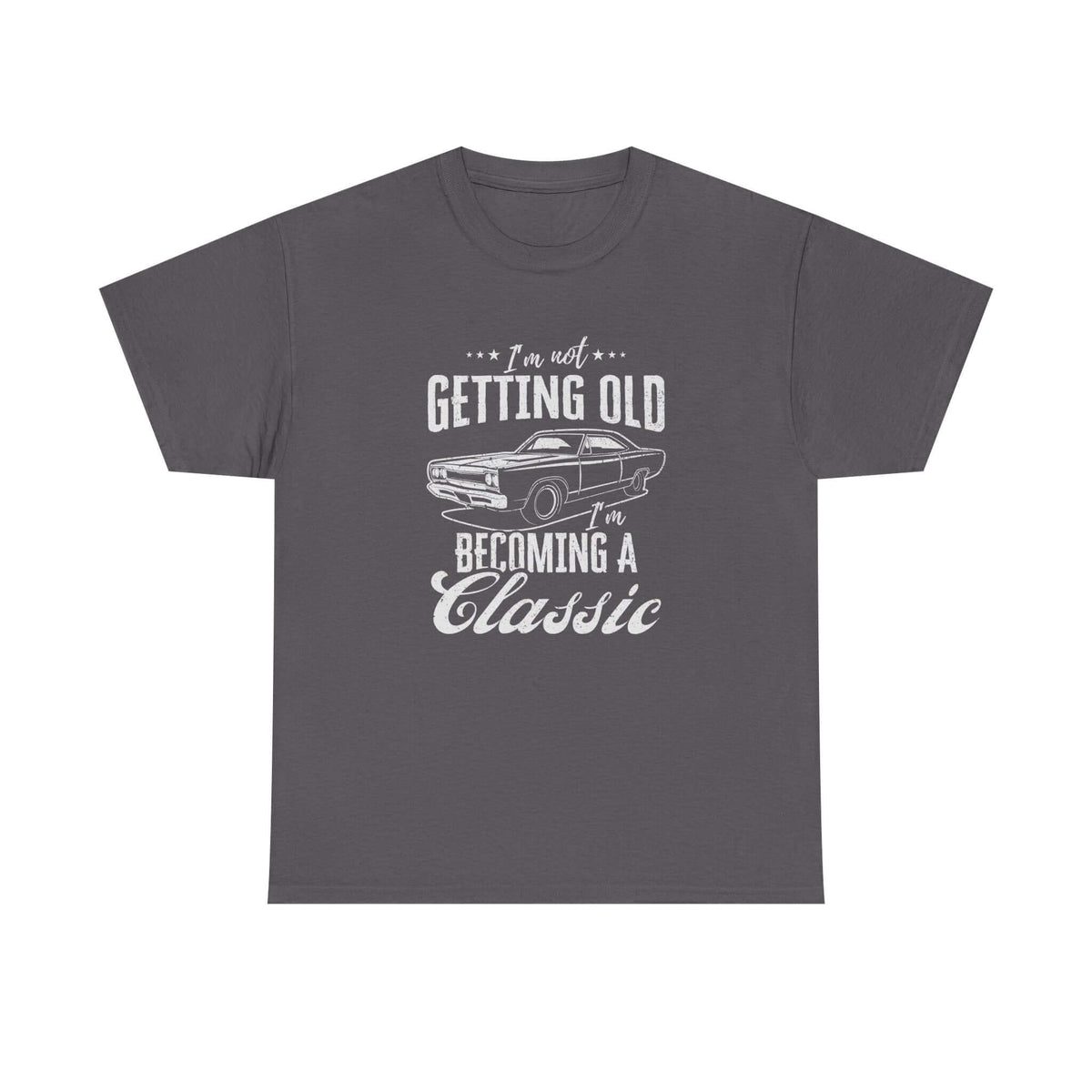 I'm Not Getting Old I'm Becoming a Classic T-Shirt shirt back view - car enthusiast tee