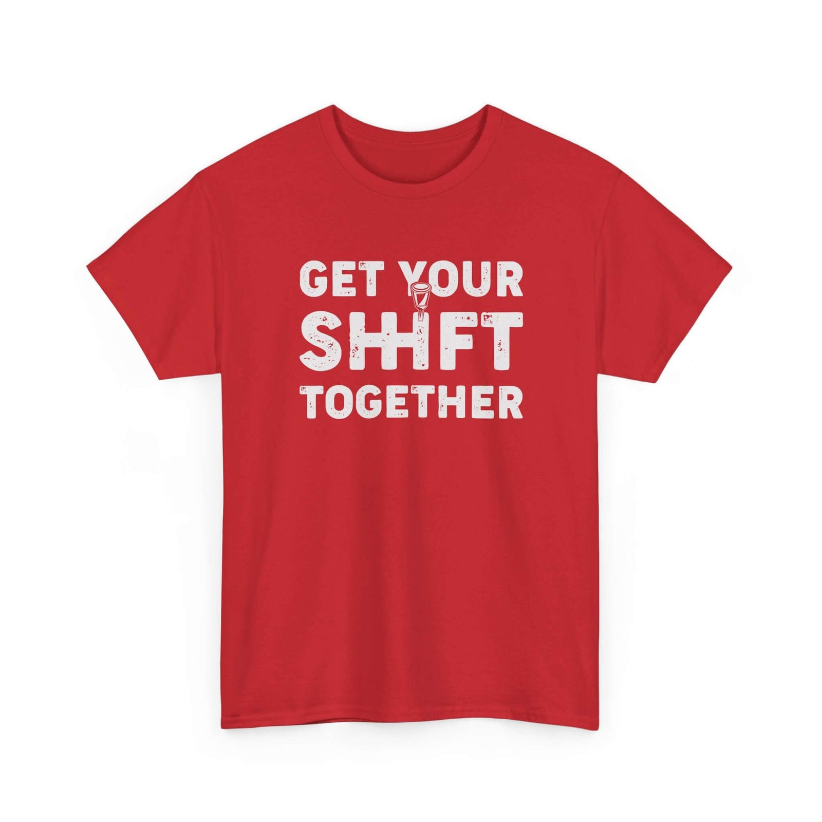 Get Your Shift Together T-Shirt | Funny Car Guy Gearhead Tee