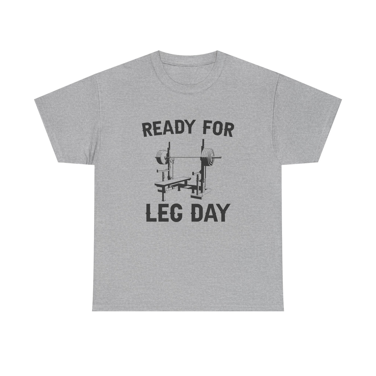 Ready for Leg Day T-Shirt | Funny Gym Shirt for Men