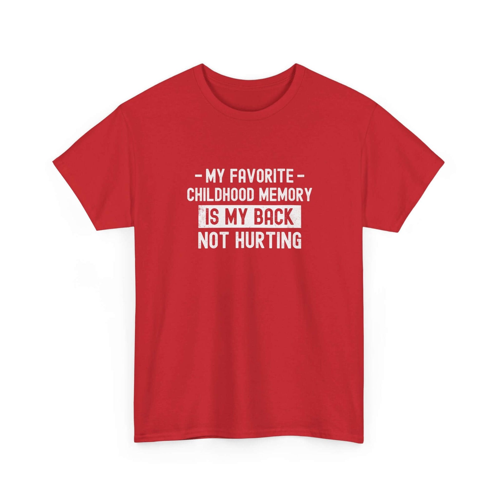 My Favorite Childhood Memory is My Back Not Hurting T-Shirt | Funny Aging Gift