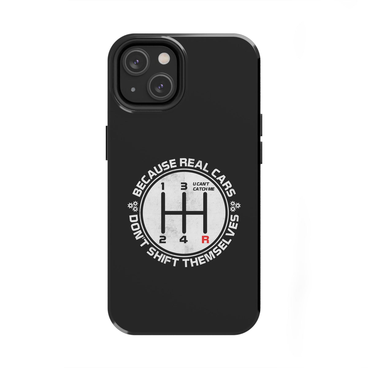 Real Cars Don't Shift Themselves Tough Phone Case | Manual Car Guy Gift