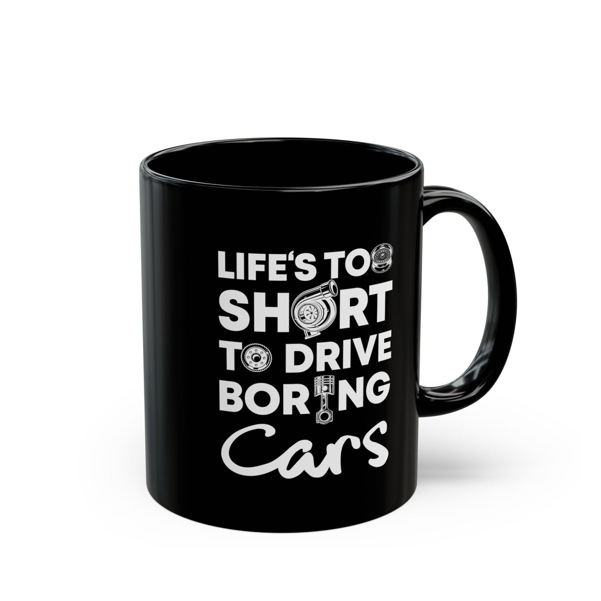 Life Is Too Short to Drive Boring Cars Mug | Car Enthusiast Gift