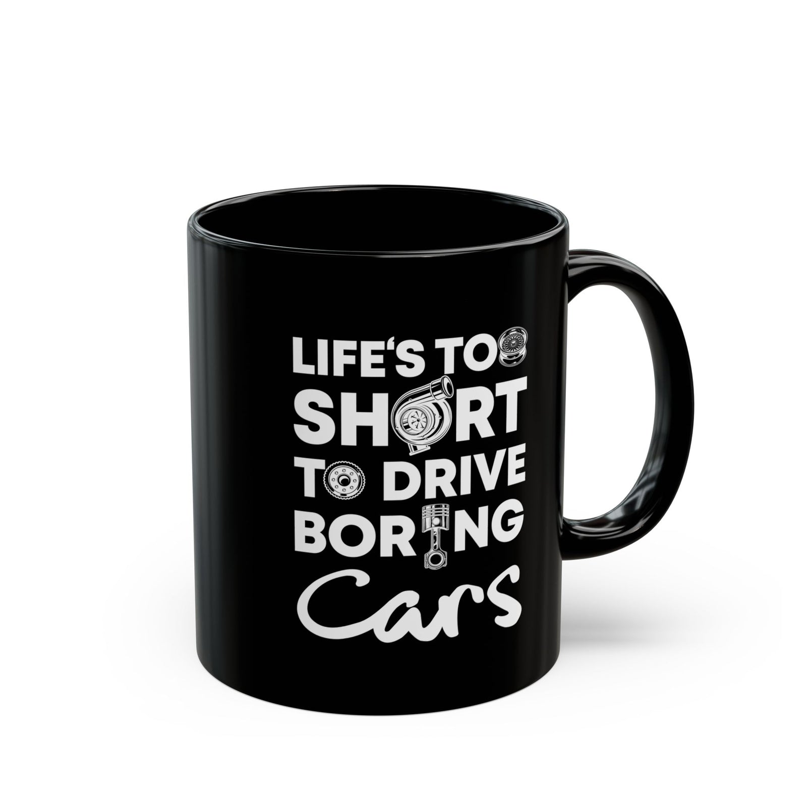 Life Is Too Short to Drive Boring Cars Mug | Car Enthusiast Gift