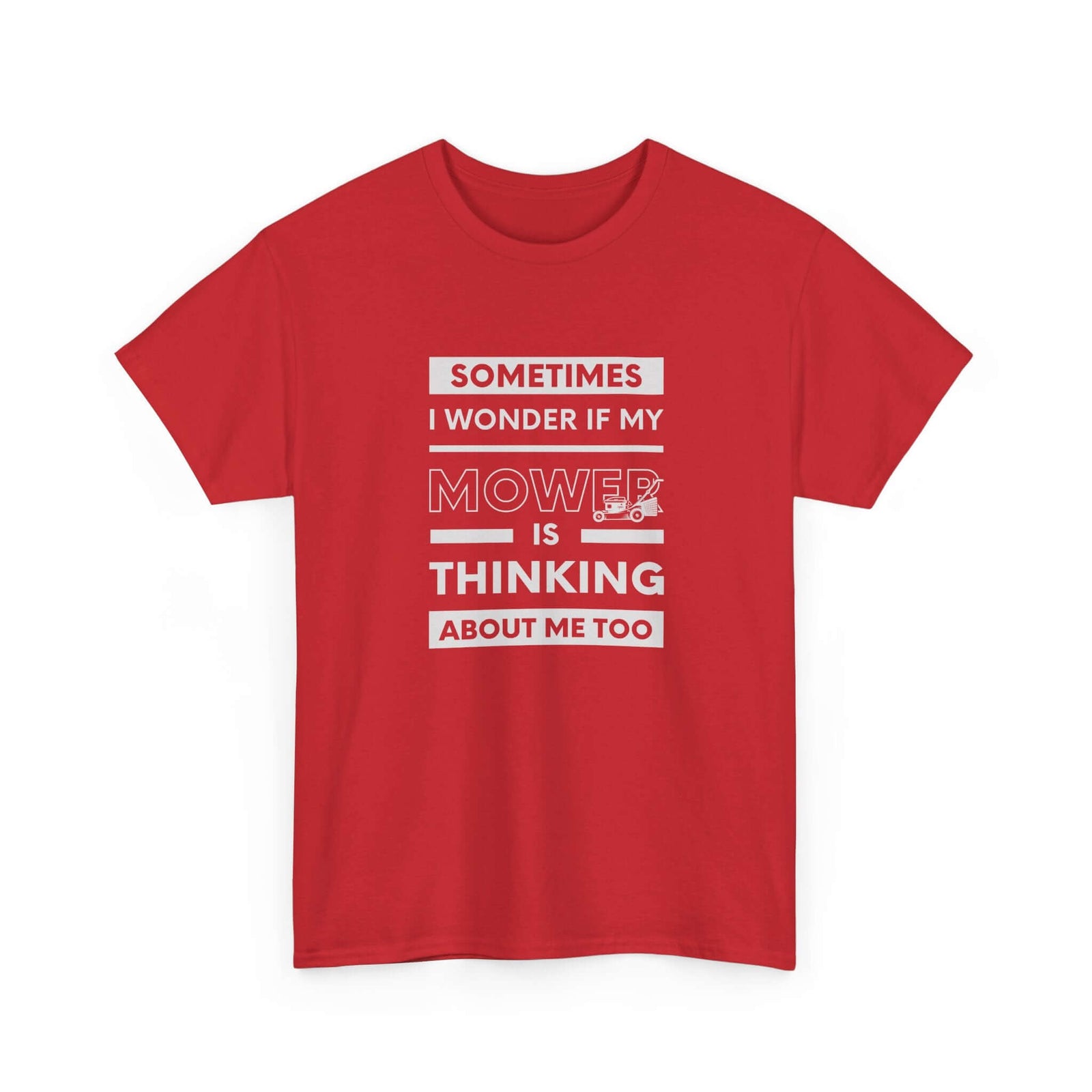 Sometimes I Wonder If My Mower Is Thinking About Me Too T-Shirt | Lawn Guy Humor
