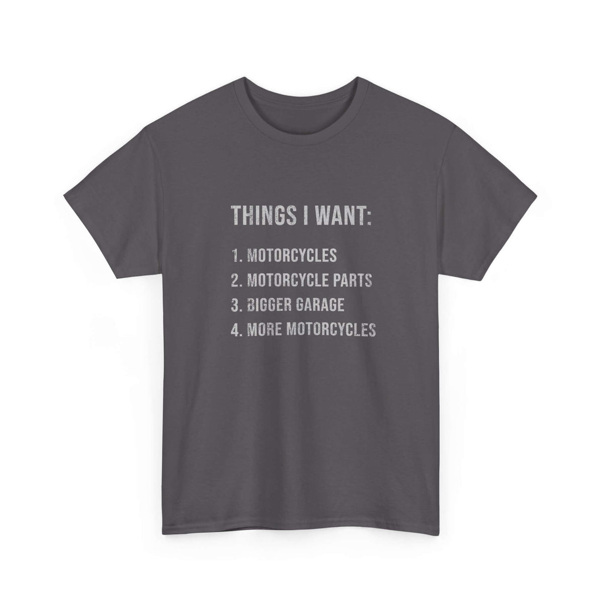 Things I Want: Motorcycles Biker T-Shirt | Funny Motorcycle Enthusiast Gift