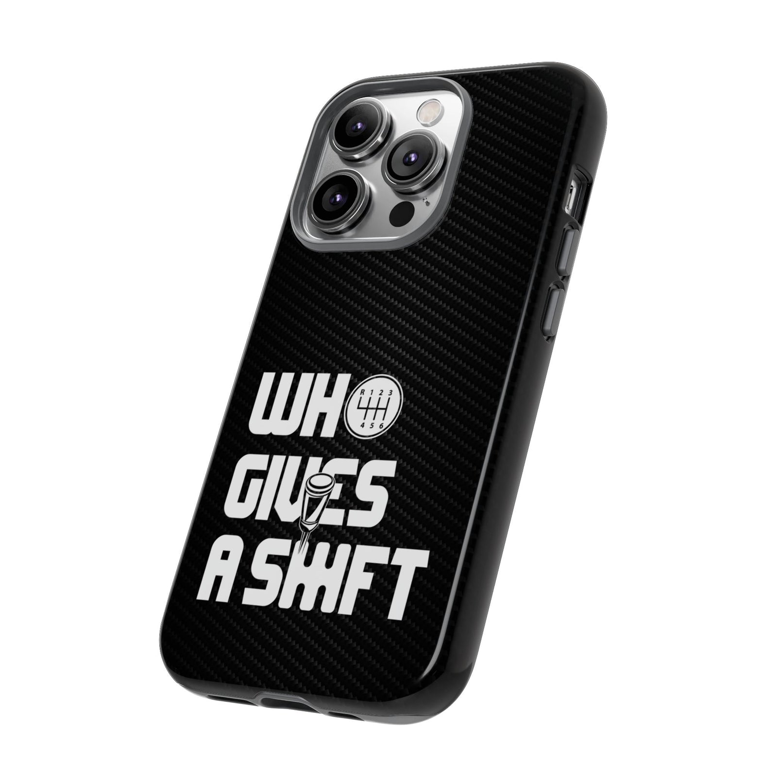 Who Gives a Shift Car Tough Phone Case | Funny Car Guy Gift