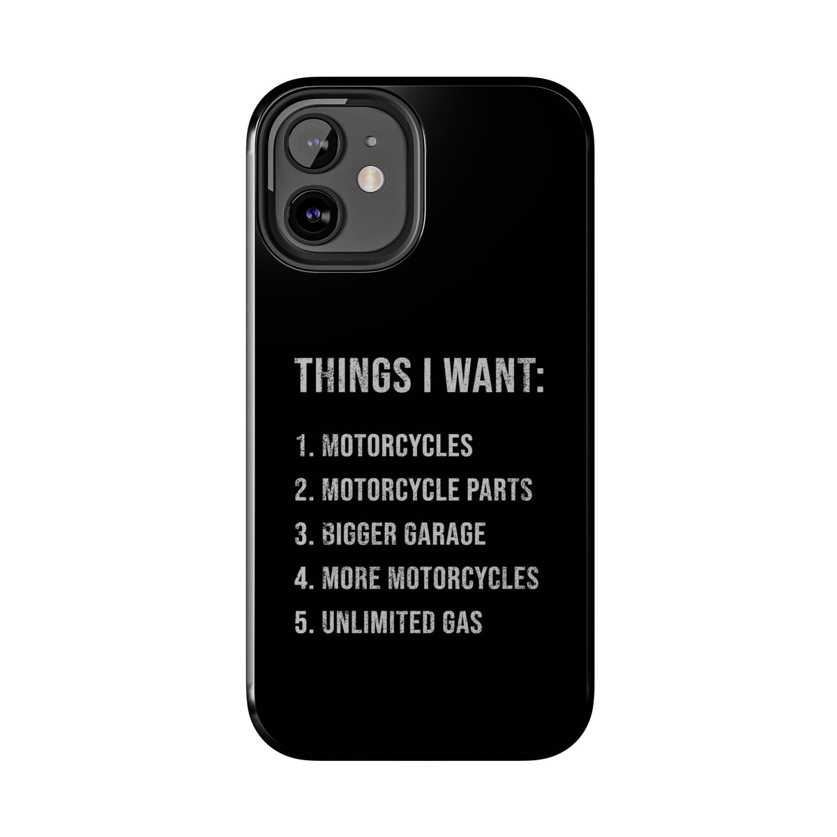 Things I Want: Motorcycles Phone Case | Biker Gift