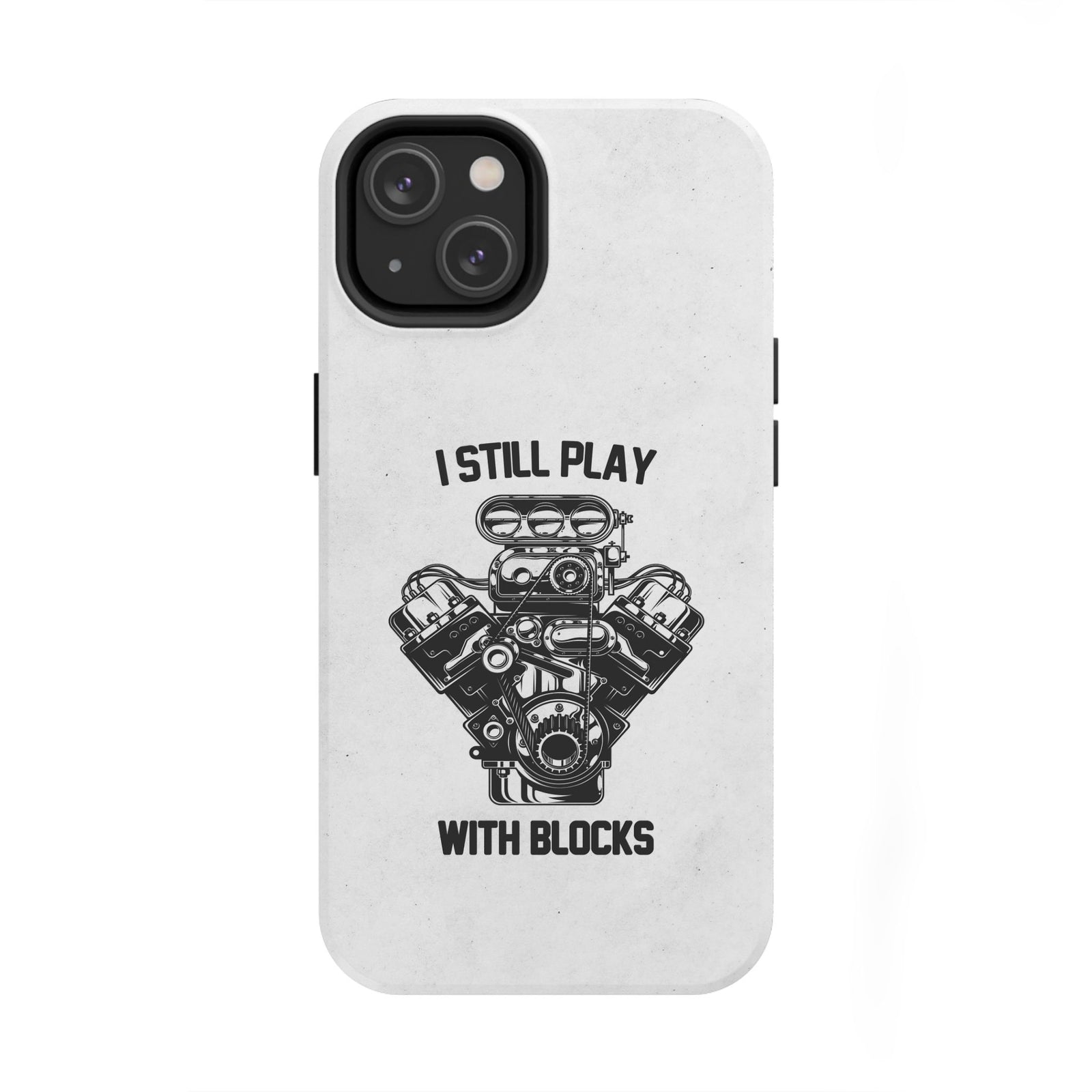 I Still Play with Blocks Engine Swap Tough Phone Case | Car Mechanic Gift