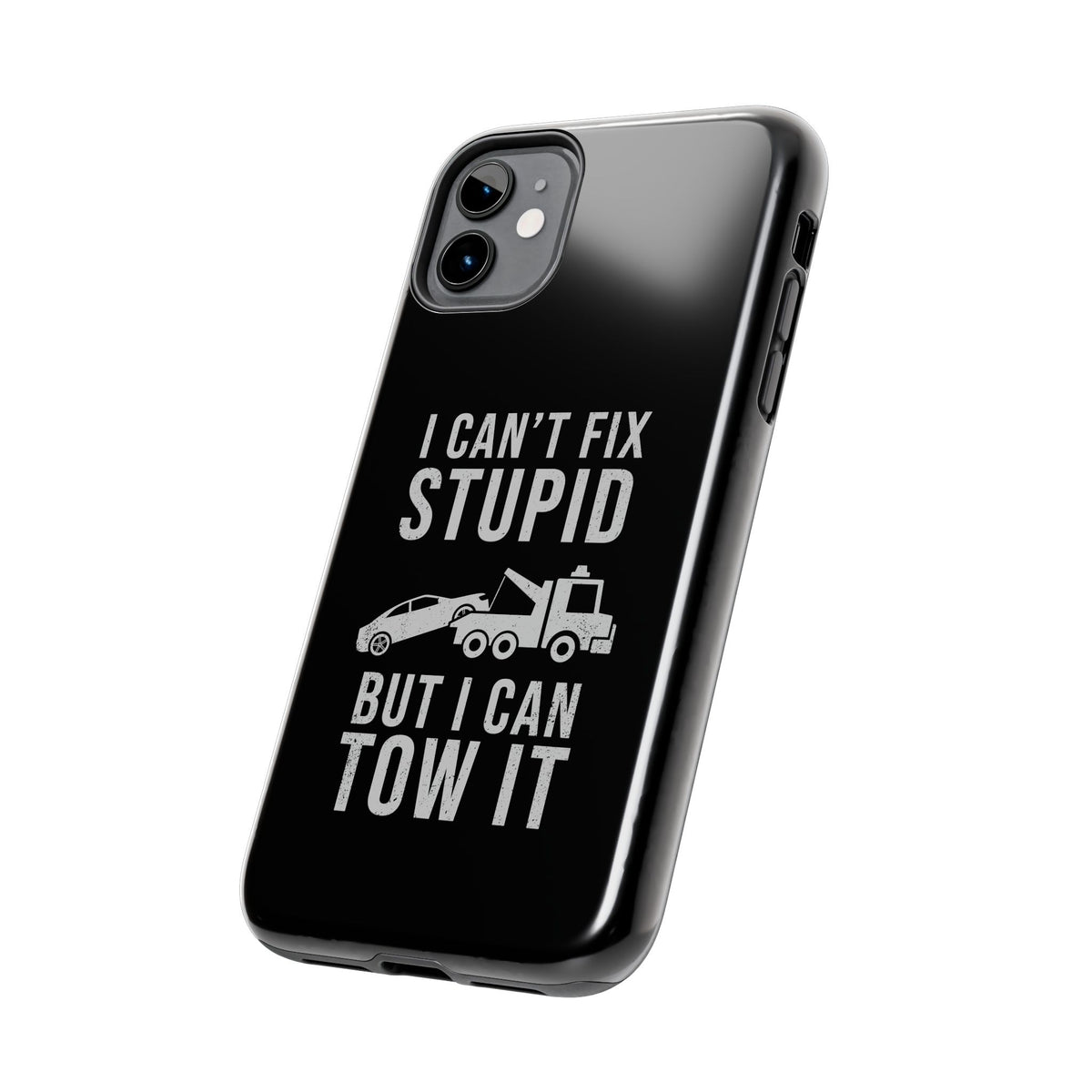 I Can't Fix Stupid But I Can Tow It Phone Case | Tow Truck Gift