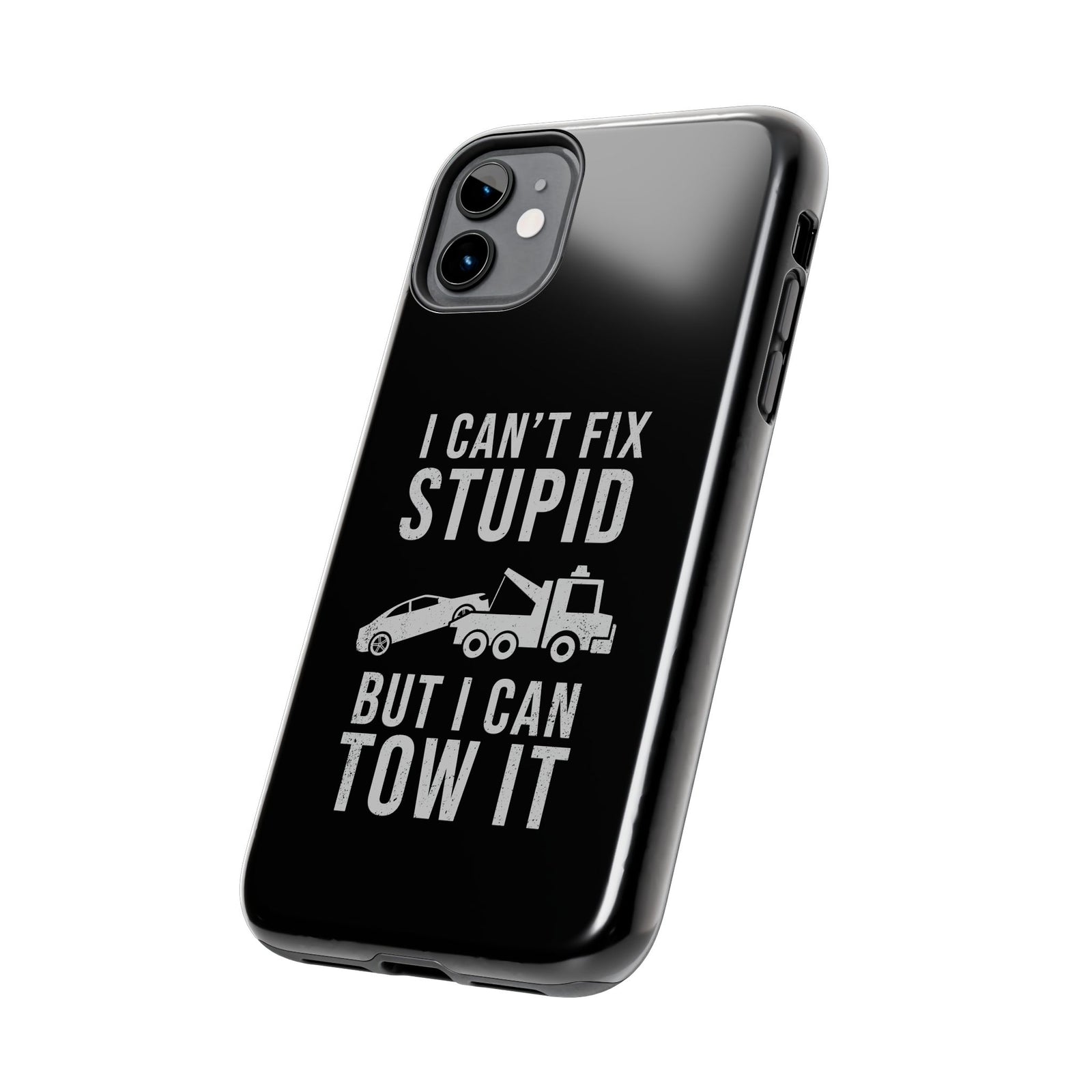 I Can't Fix Stupid But I Can Tow It Phone Case | Tow Truck Gift