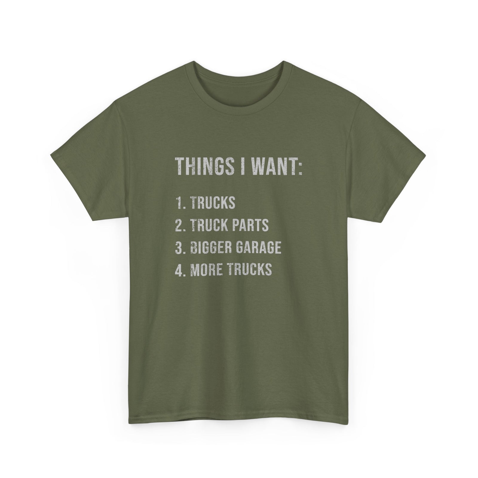 Things I Want: Trucks T-Shirt | Funny Truck Enthusiast Gift
