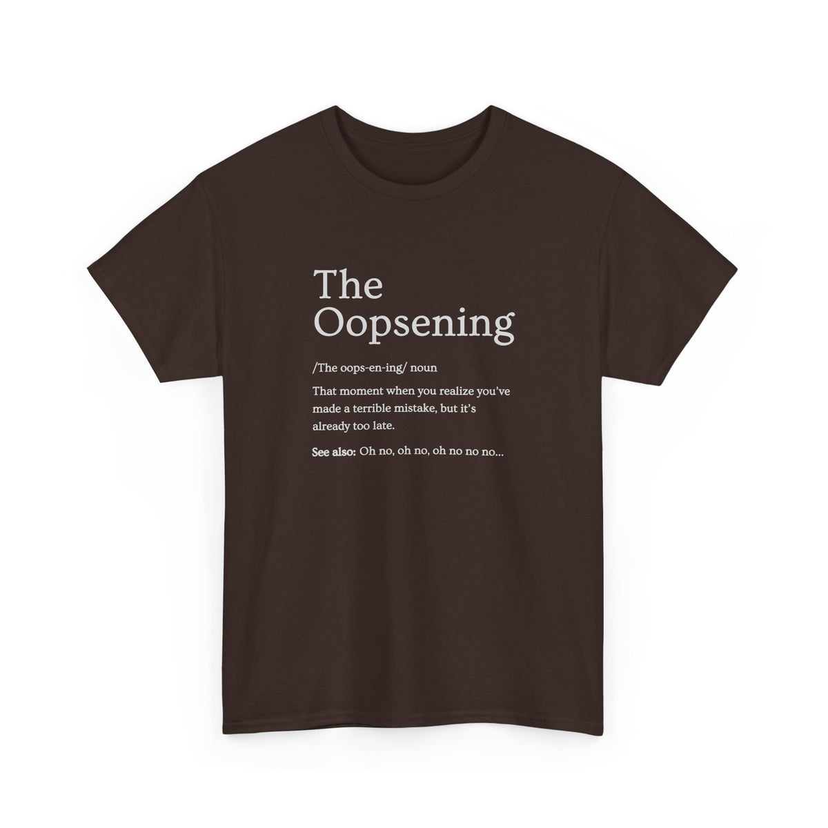 The Oopsening Definition T-Shirt | Funny Sarcastic Tee for Men