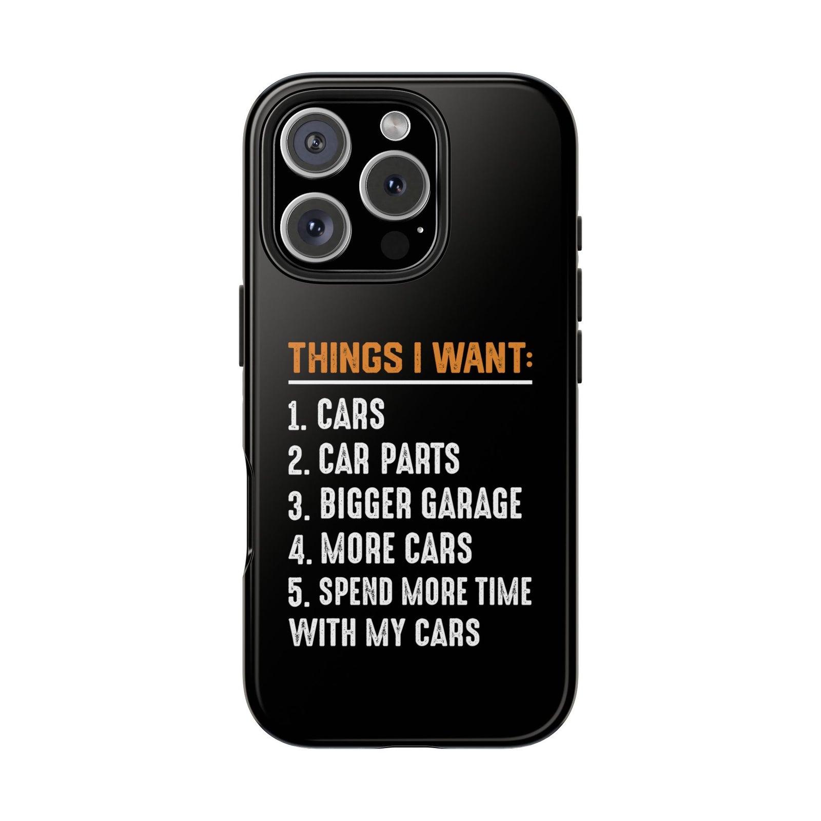 Things I Want: Cars Phone Case | Car Enthusiast Gift