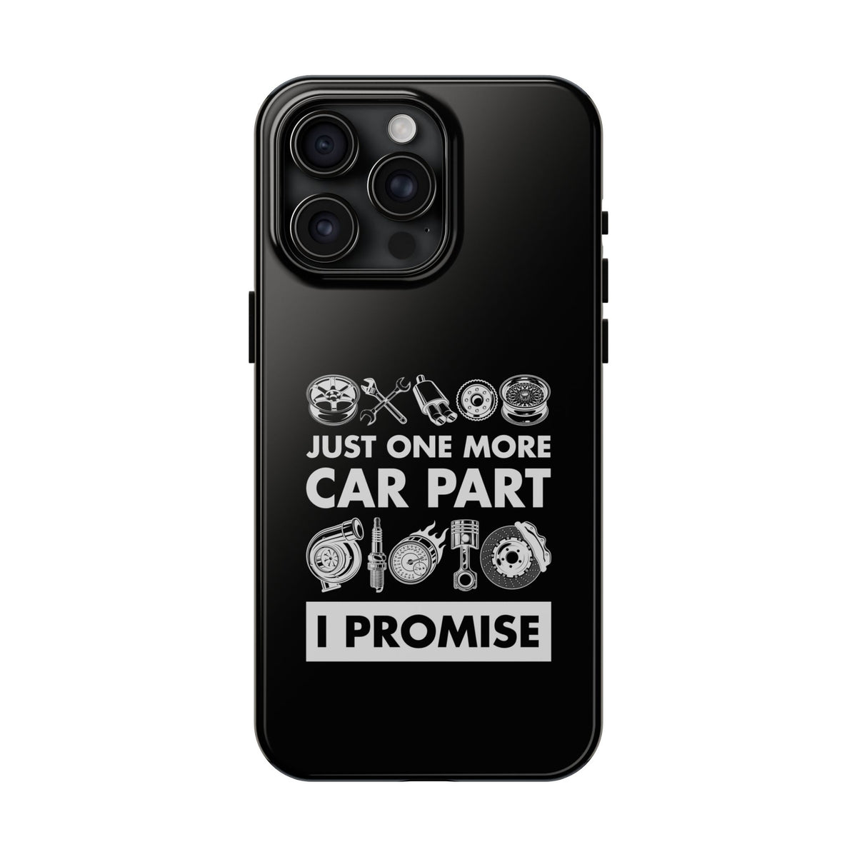 Just One More Car Part Phone Case | Funny Car Enthusiast Gift