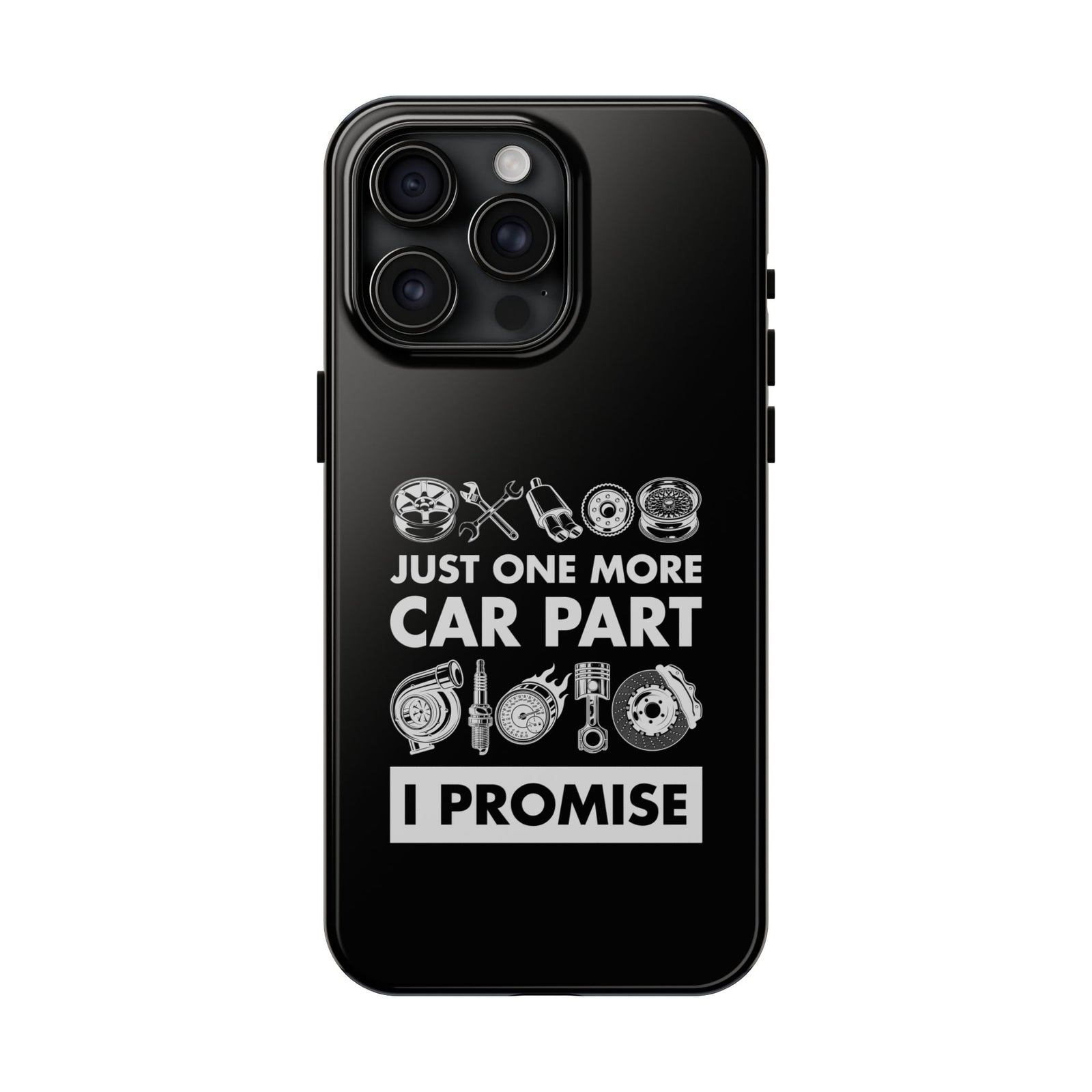 Just One More Car Part Phone Case | Funny Car Enthusiast Gift