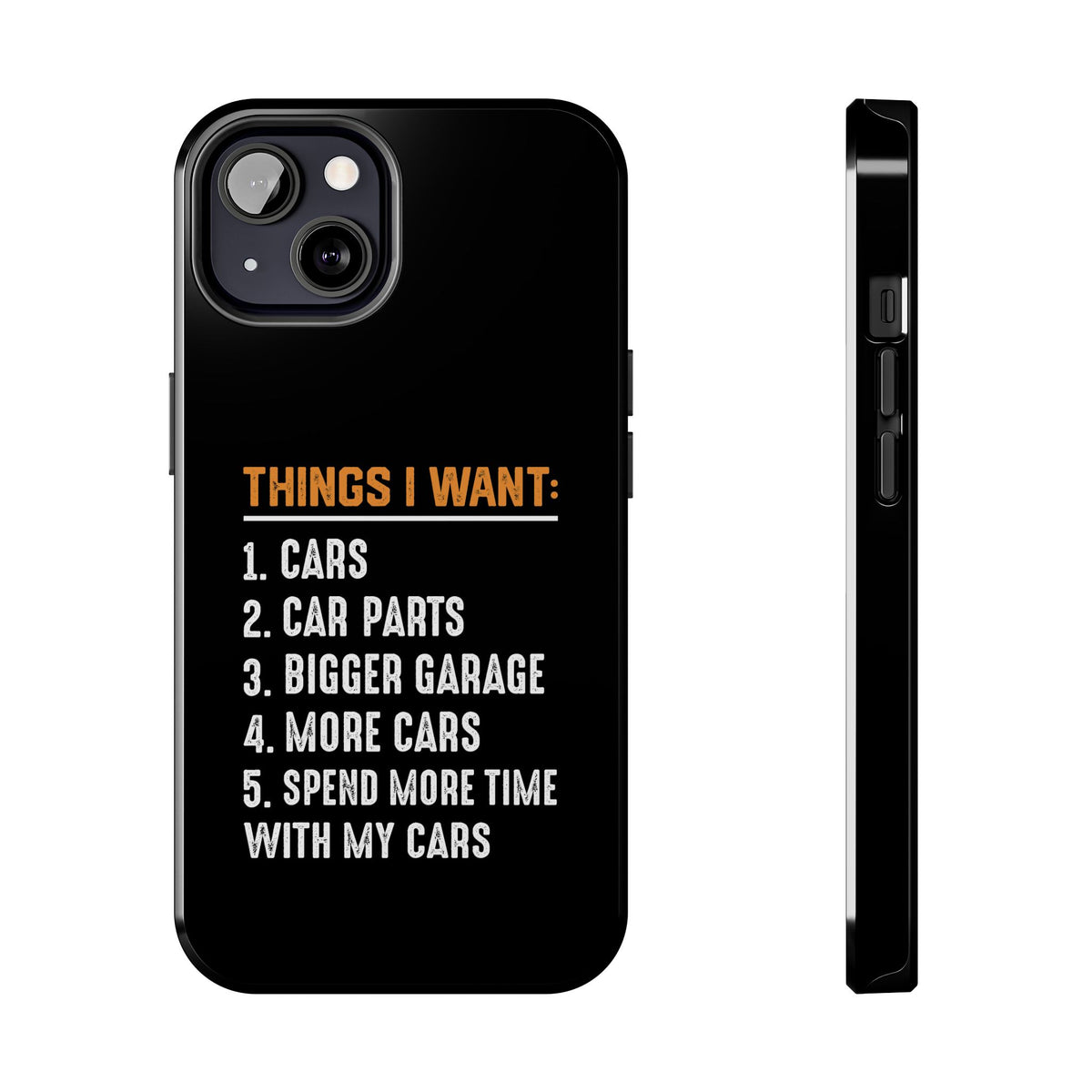 Things I Want: Cars Phone Case t-shirt flat lay - automotive gift