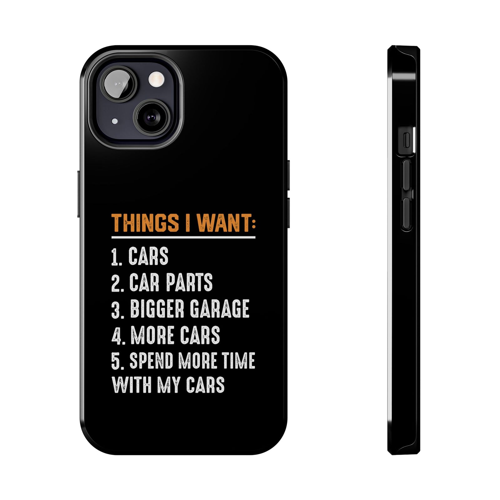 Things I Want: Cars Phone Case t-shirt flat lay - automotive gift