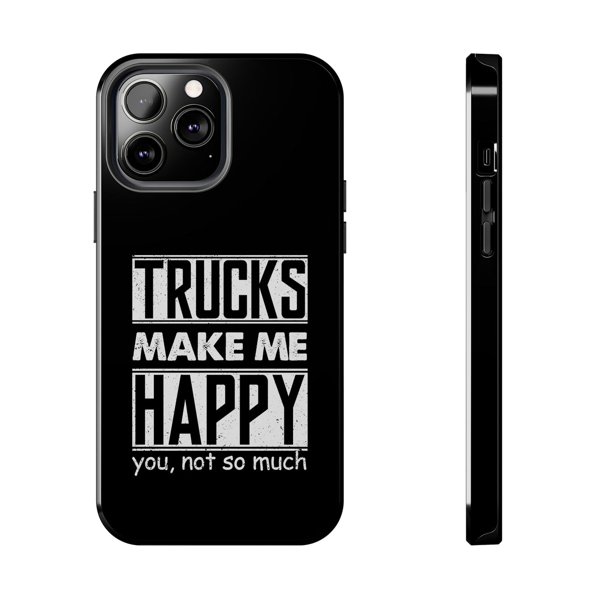 Trucks Make Me Happy Phone Case tee front view - gearhead gift