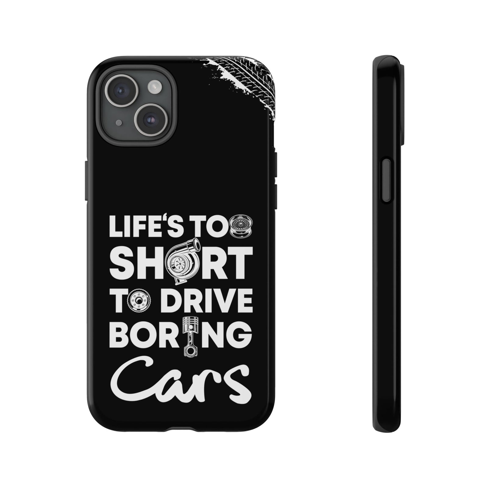 Life is Too Short to Drive Boring Cars Tough Phone Case | Car Gift