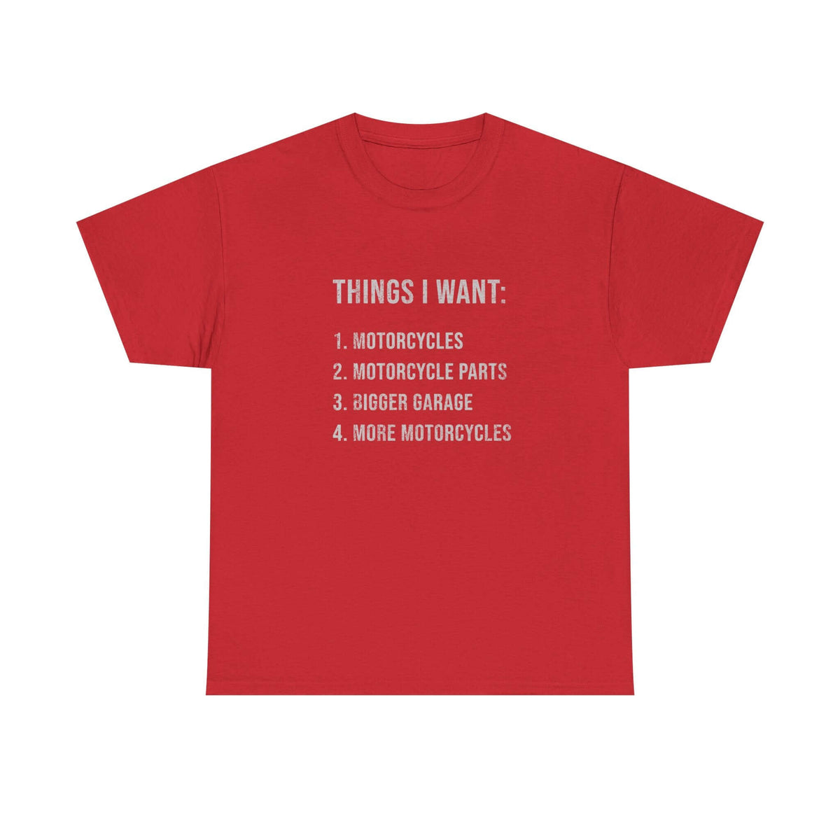 Things I Want: Motorcycles Biker T-Shirt t-shirt - unique gift for car lovers