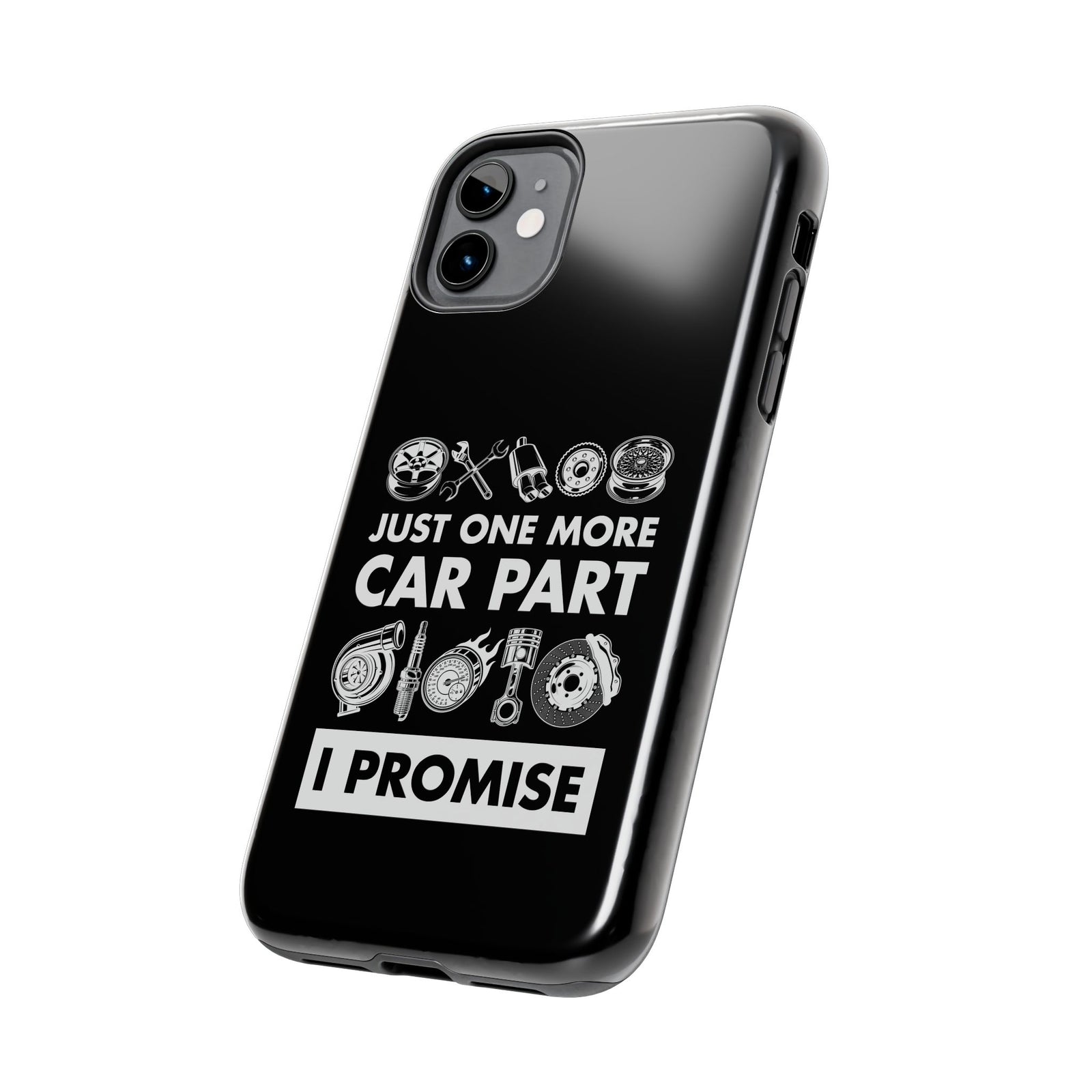 Just One More Car Part Phone Case | Funny Car Enthusiast Gift