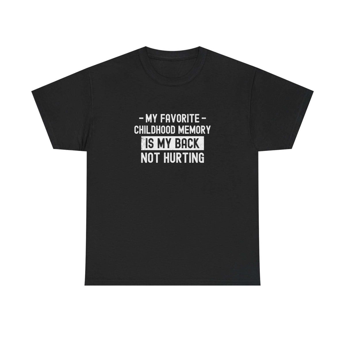 My Favorite Childhood Memory is My Back Not Hurting T-Shirt shirt detail - petrolhead gift tee