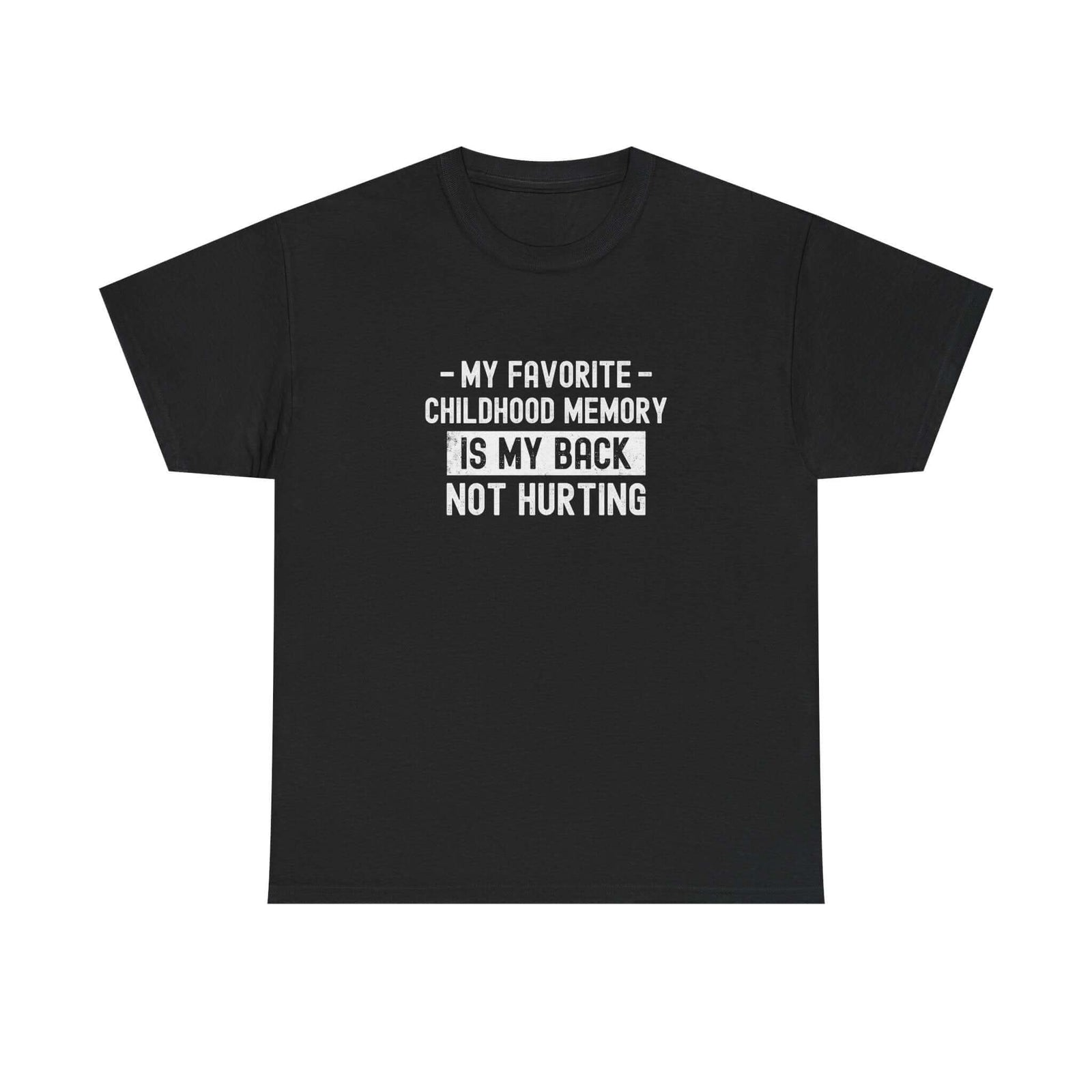 My Favorite Childhood Memory is My Back Not Hurting T-Shirt shirt detail - petrolhead gift tee