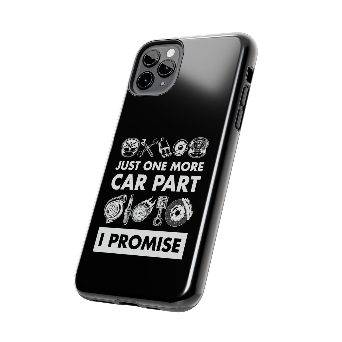 Just One More Car Part Phone Case | Funny Car Enthusiast Gift