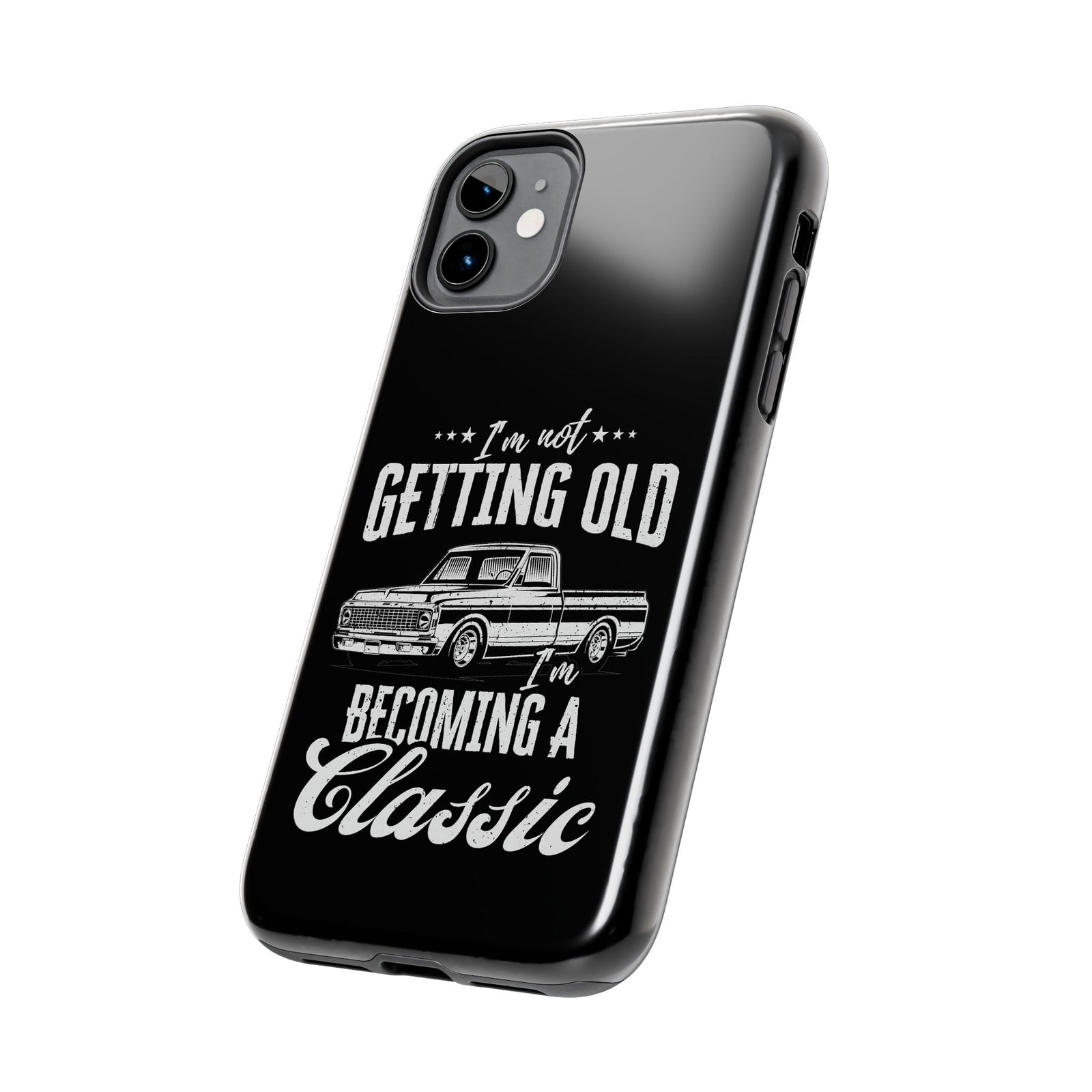 I'm Not Getting Old I'm Becoming a Classic Phone Case | Vintage Pickup Truck