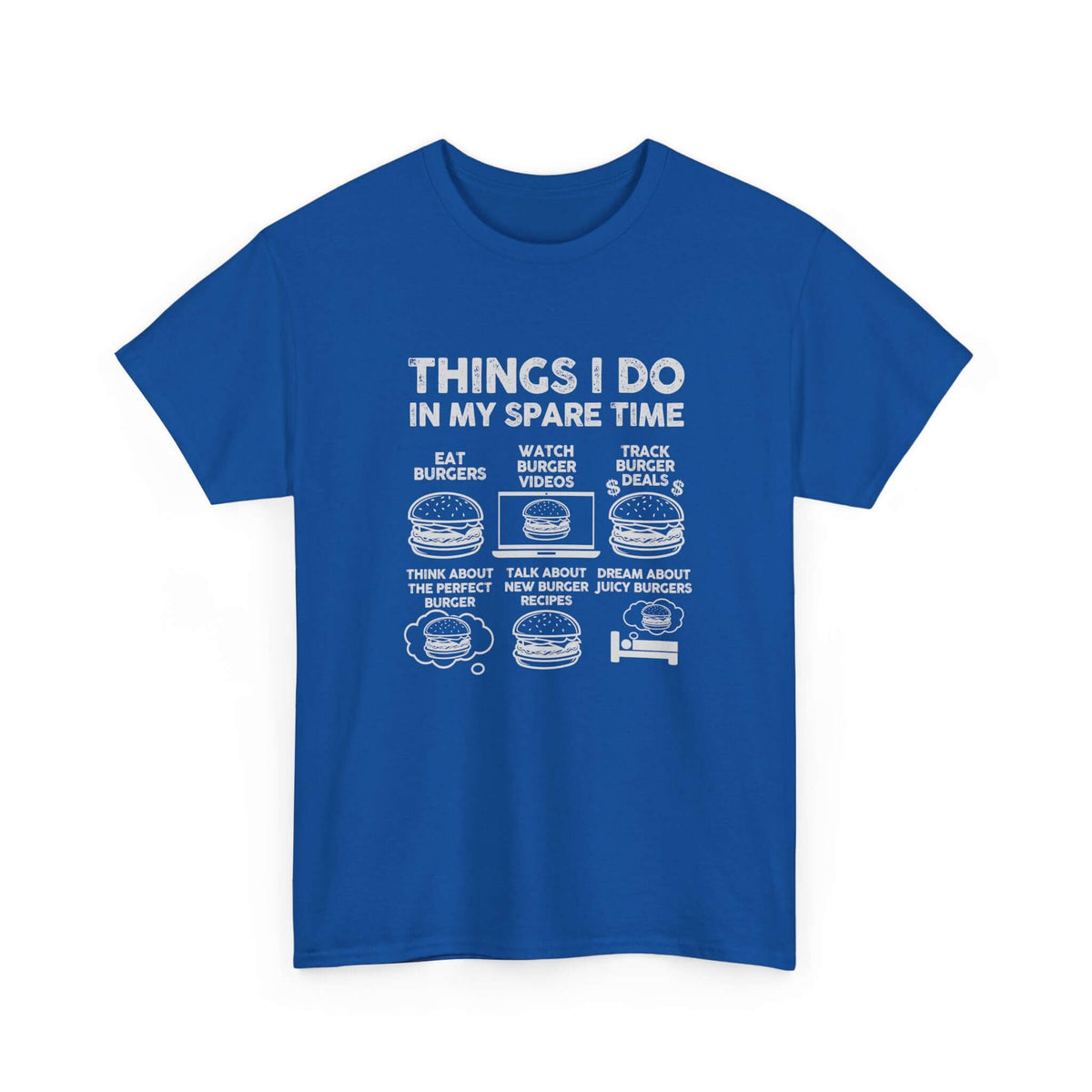 Things I Do in My Spare Time Burger T-Shirt | Funny Foodie Gift