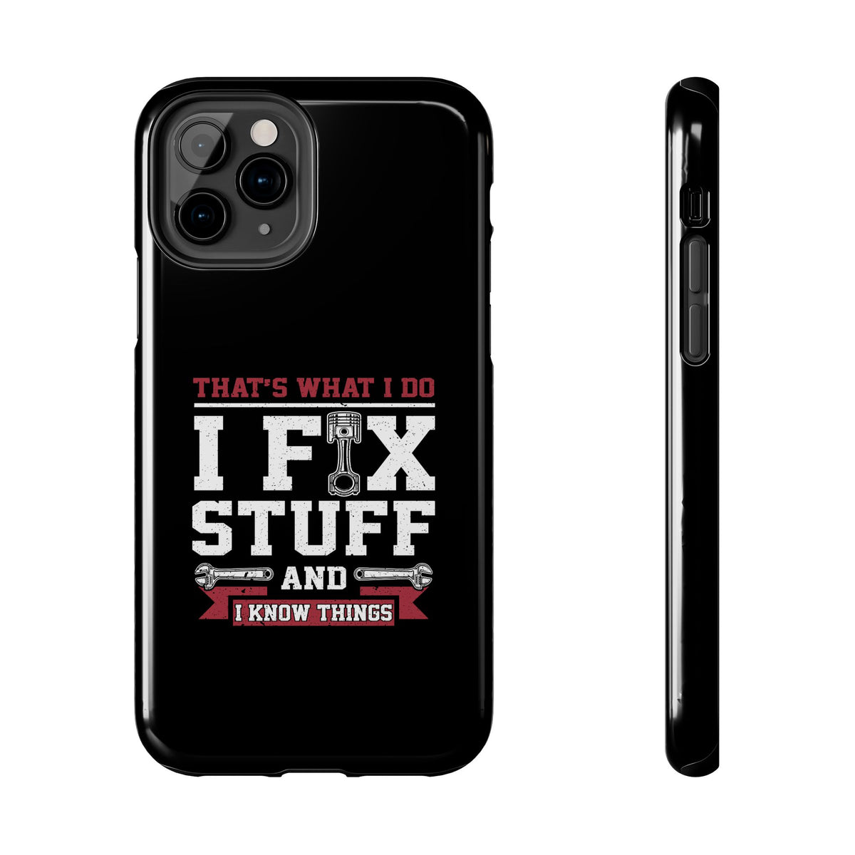 I Fix Stuff and I Know Things phone case front view | car lover gift