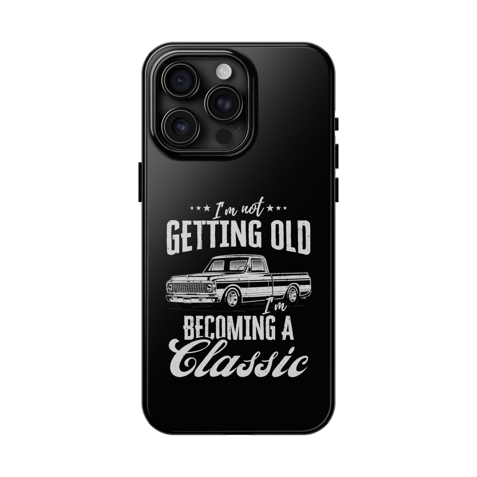 I'm Not Getting Old I'm Becoming a Classic Phone Case | Vintage Pickup Truck