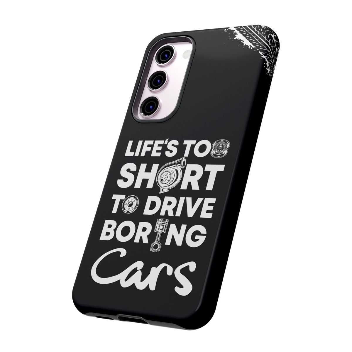 Life is Too Short to Drive Boring Cars Tough Phone Case | Car Gift