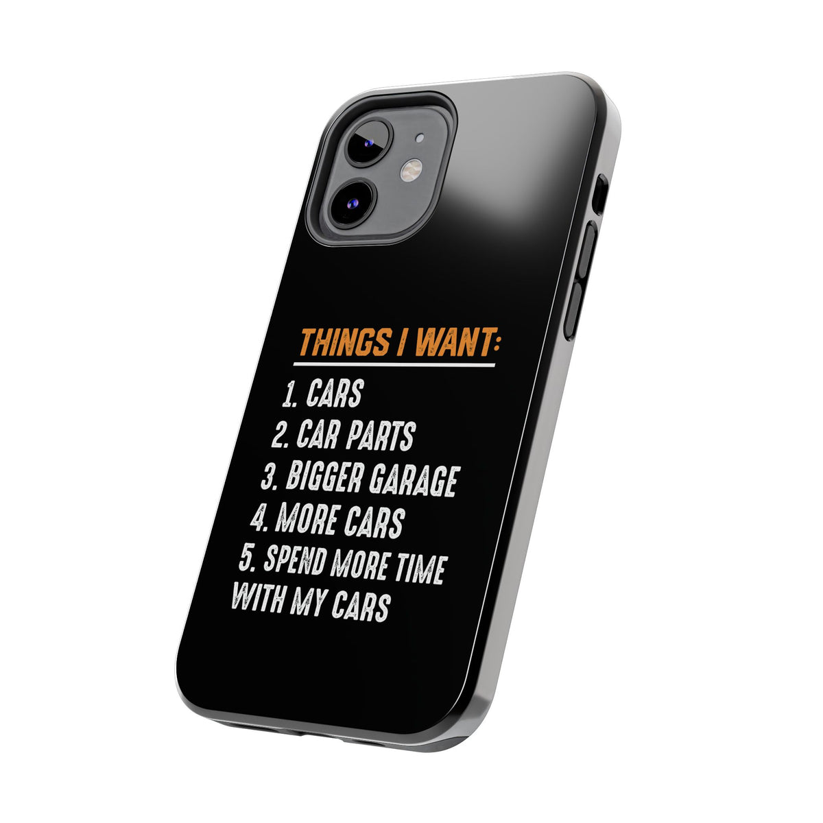 Things I Want: Cars Phone Case | Car Enthusiast Gift