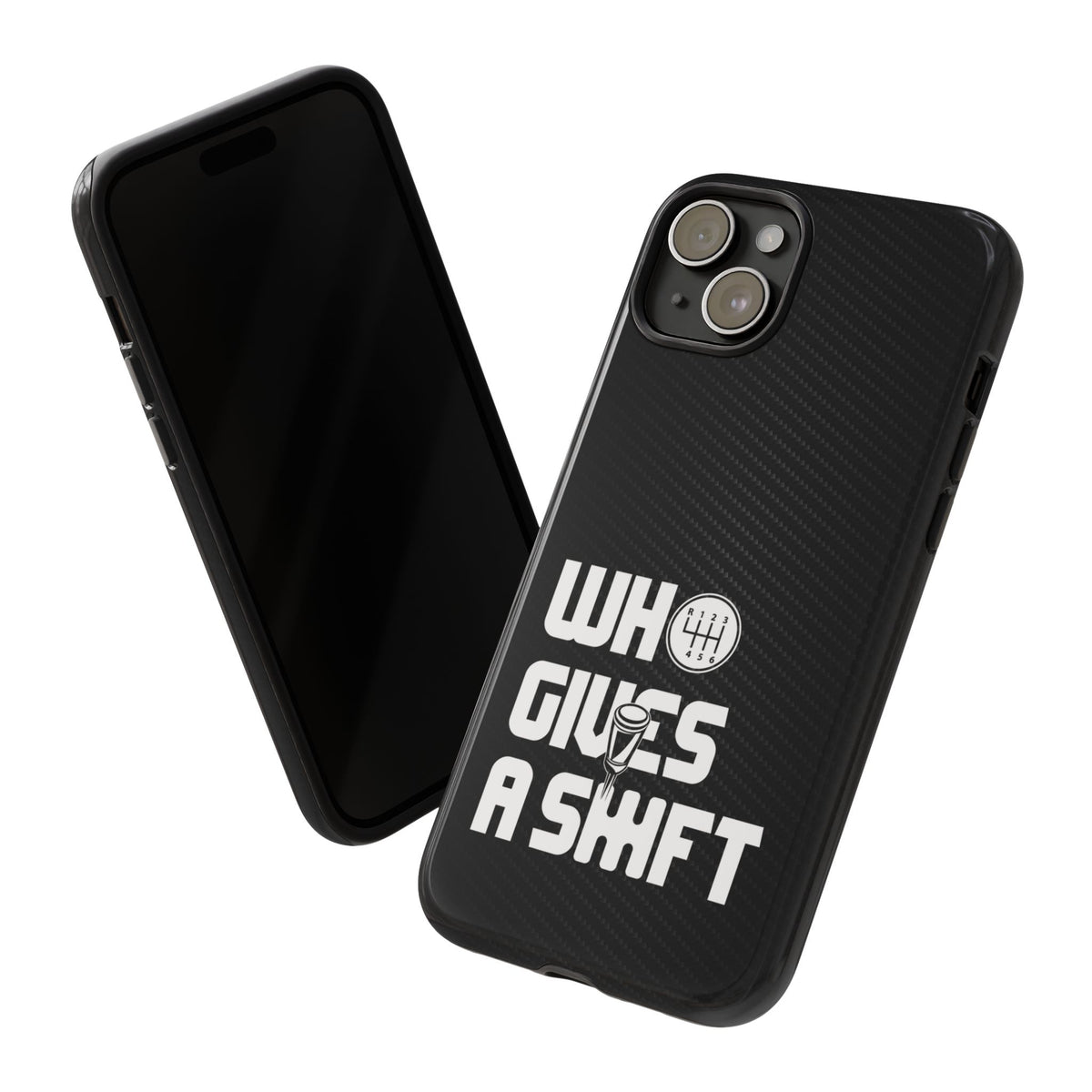 Who Gives a Shift Car Tough Phone Case | Funny Car Guy Gift