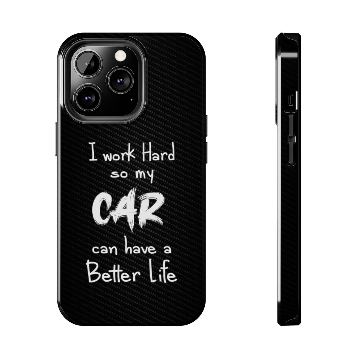 Working Hard For My Car Tough Phone Case - iPhone 13 Pro, front and side view
