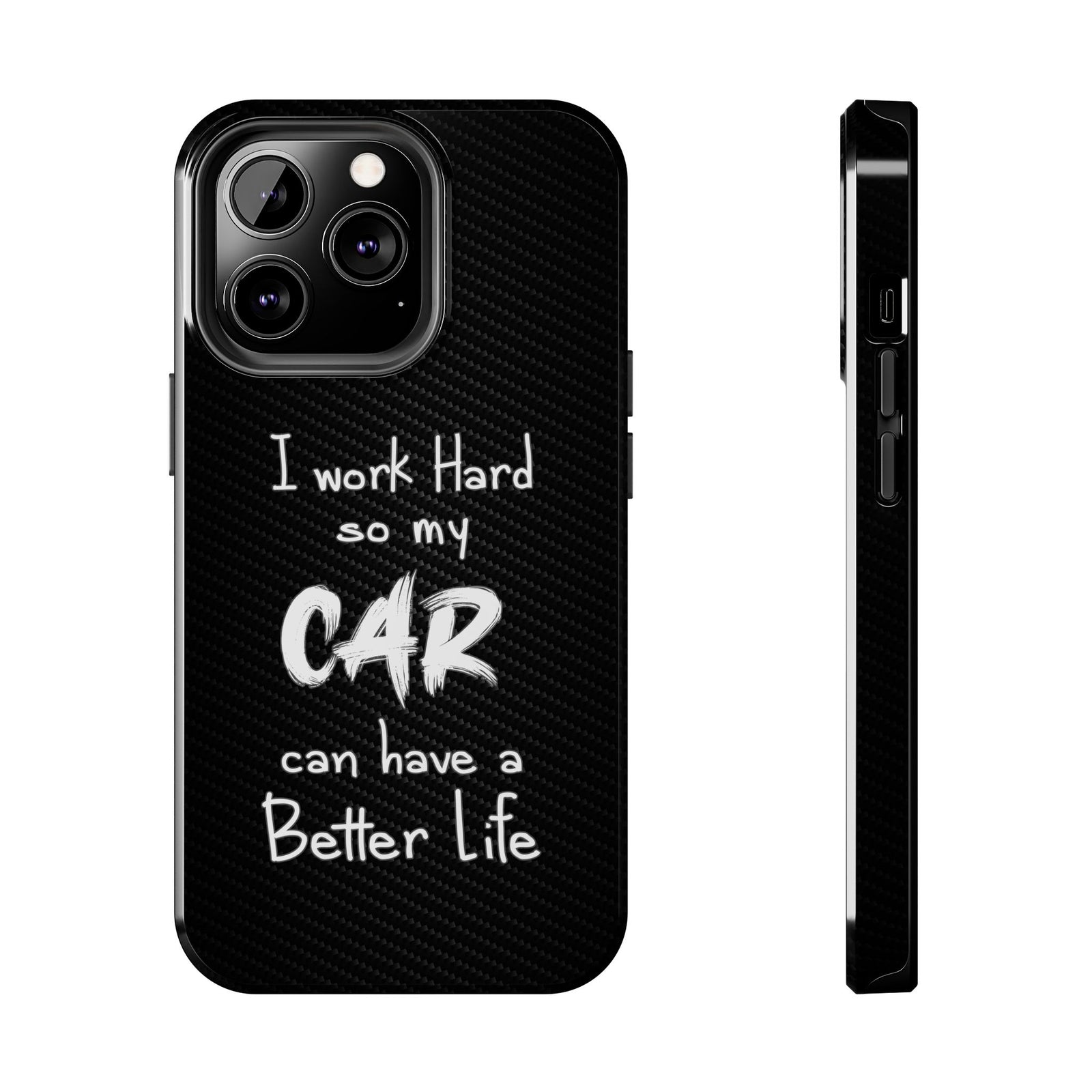 Working Hard For My Car Tough Phone Case - iPhone 13 Pro, front and side view