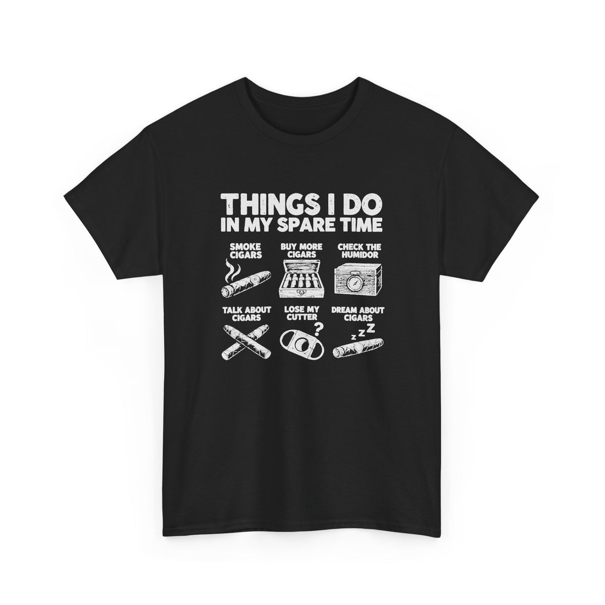 Things I Do In My Spare Time Cigar T-Shirt - Black t-shirt with the smoke cigars, buy more cigars, check the humidor, talk about cigars, lose my cutter, dream about cigars print