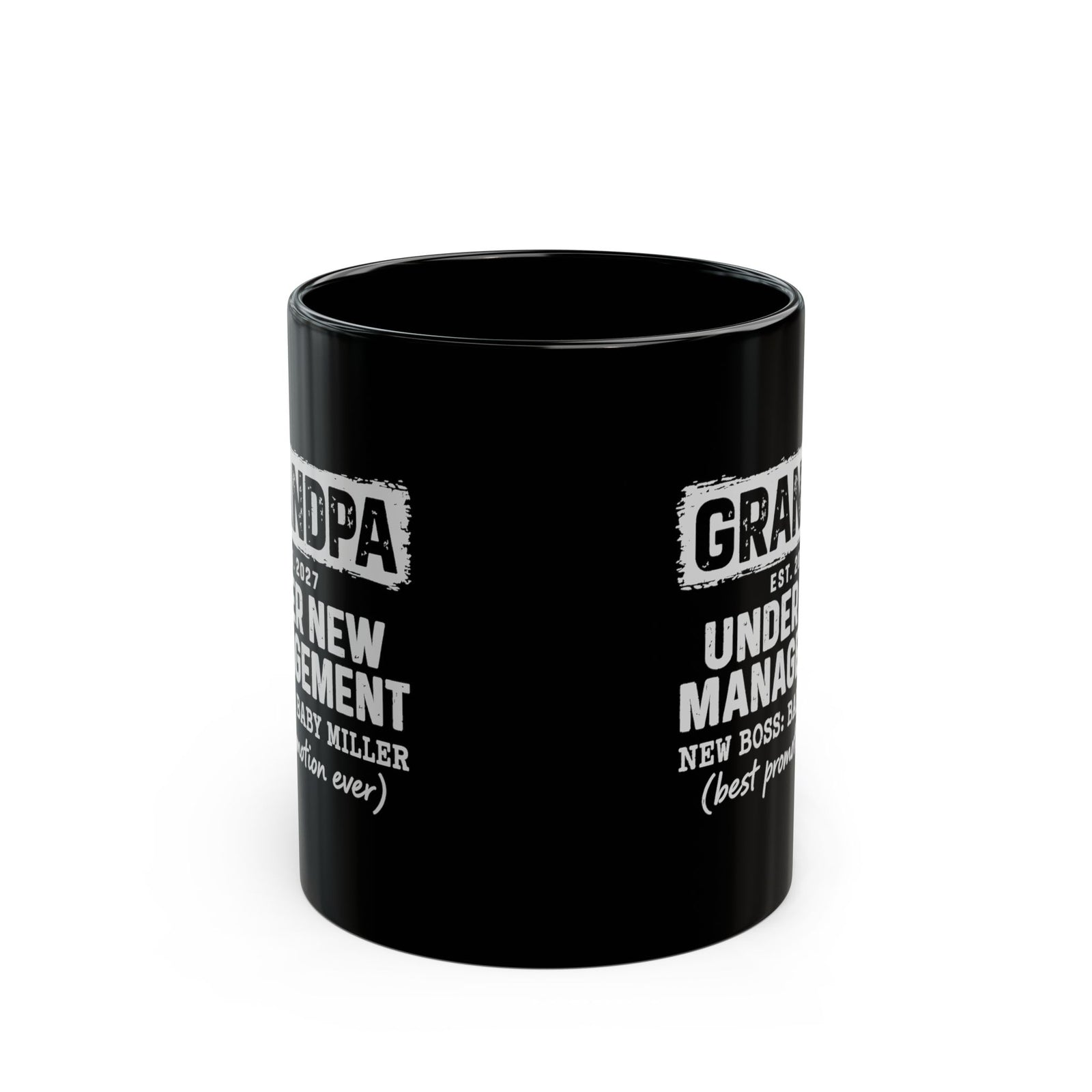Grandpa Under New Management Coffee Mug - 11oz black coffee mug, front view with print on both sides